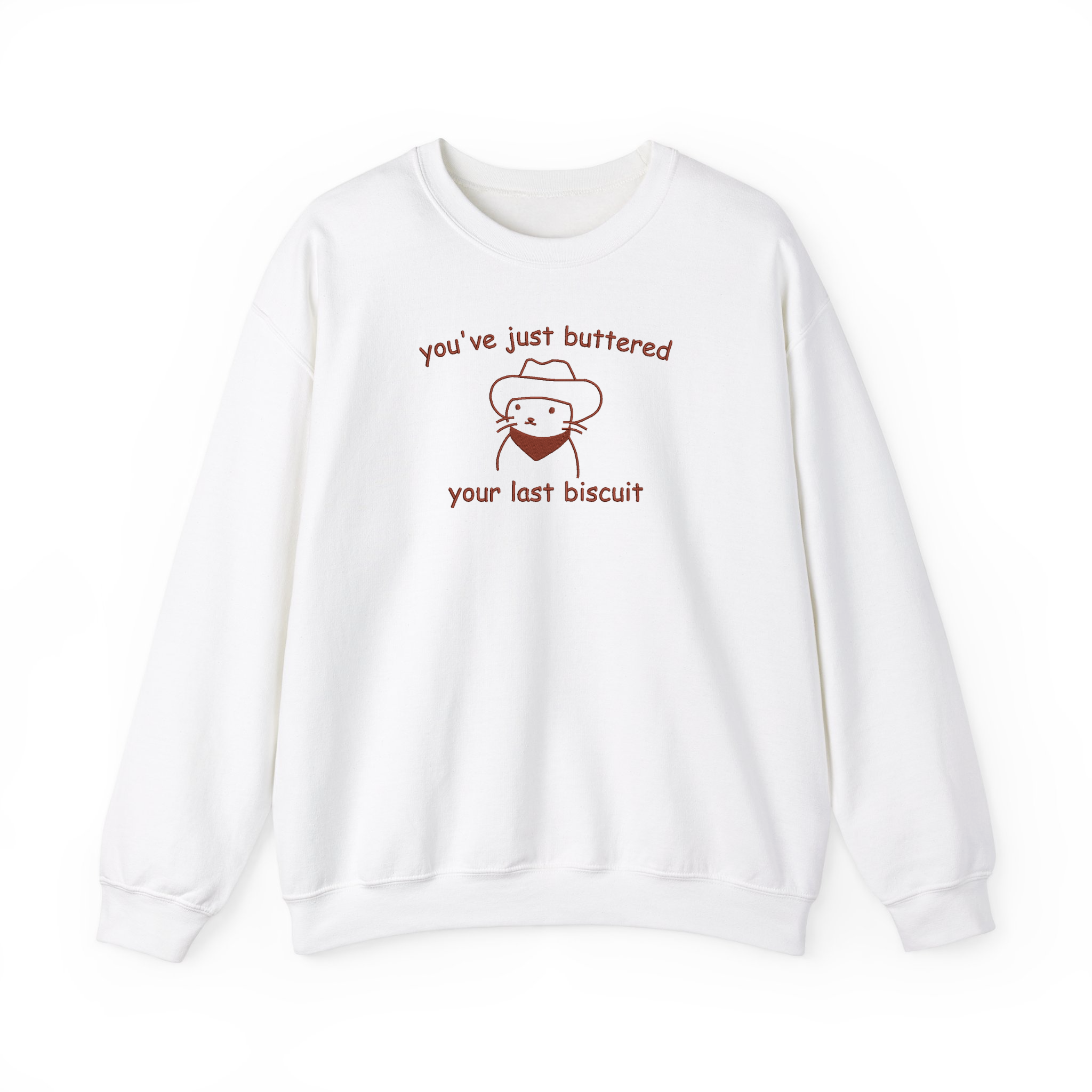 You've Just Buttered Your Last Biscuit Funny Meowdy Cowboy Cat Embroidered Sweatshirt