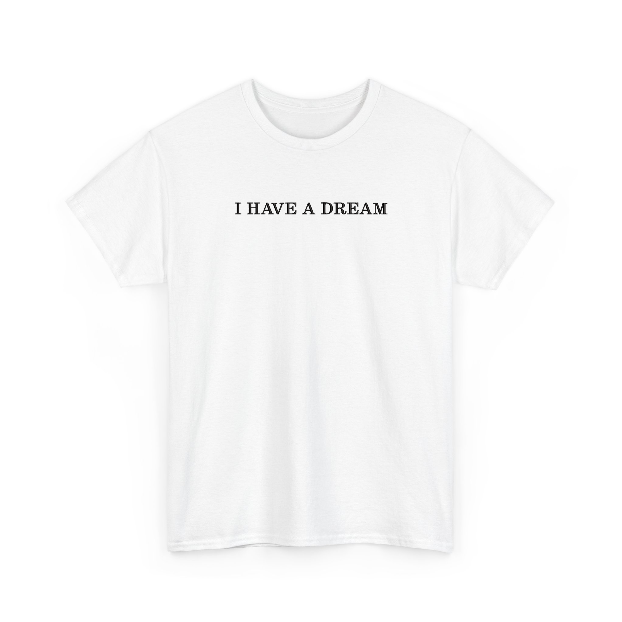 I Have A Dream MLK Day Embroidered T-shirt