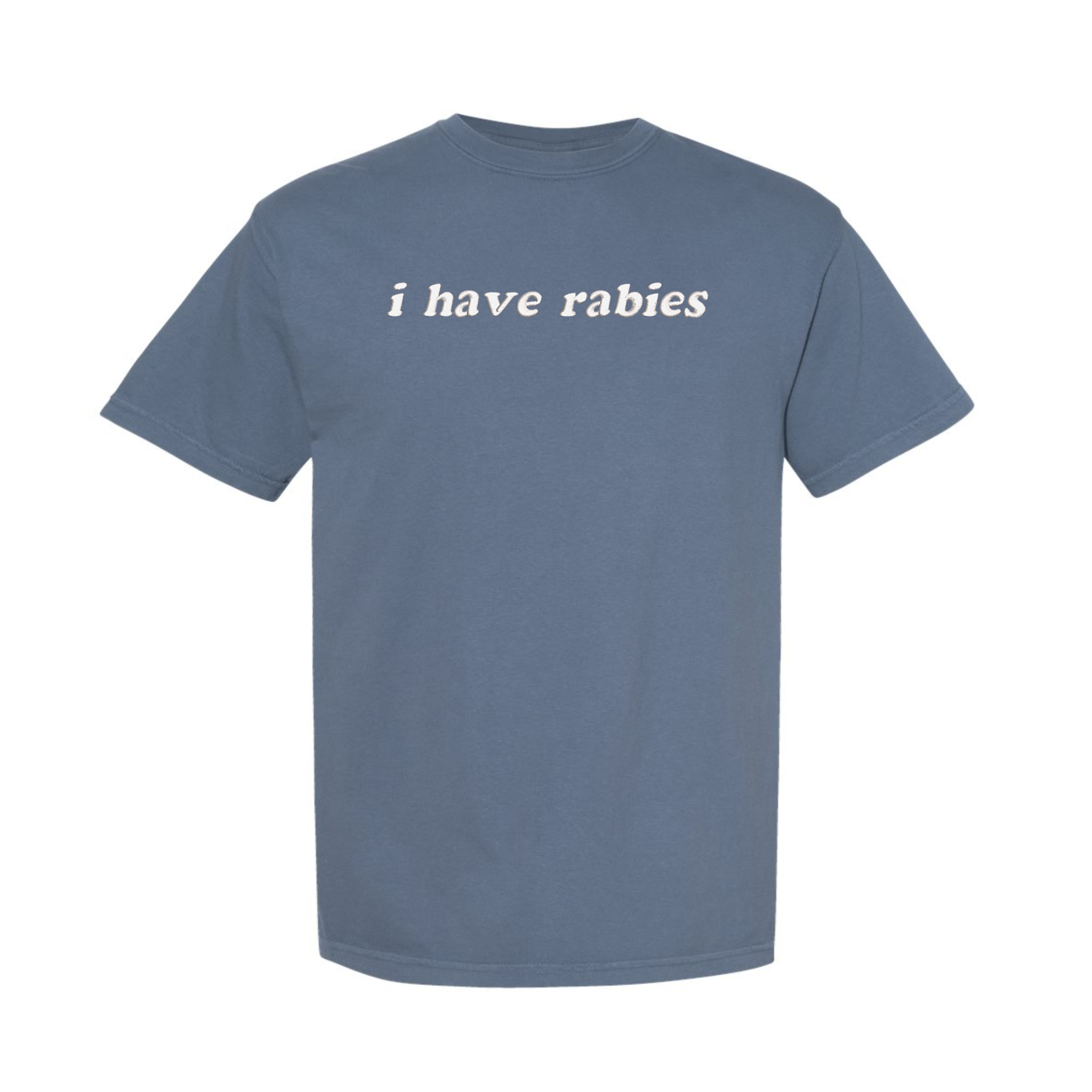 I Have Rabies Unhinged Funny Embroidered Comfort Color T-shirt