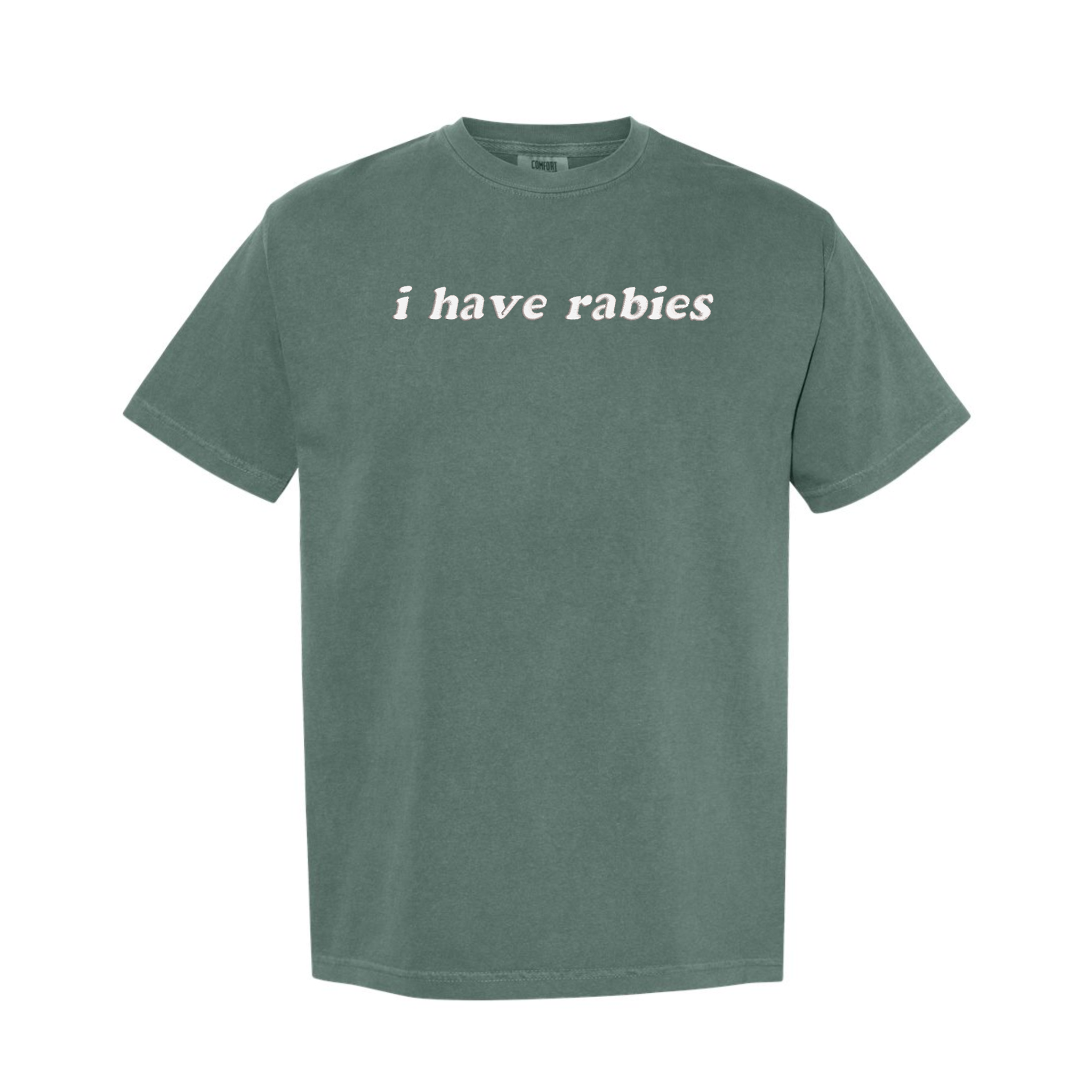 I Have Rabies Unhinged Funny Embroidered Comfort Color T-shirt