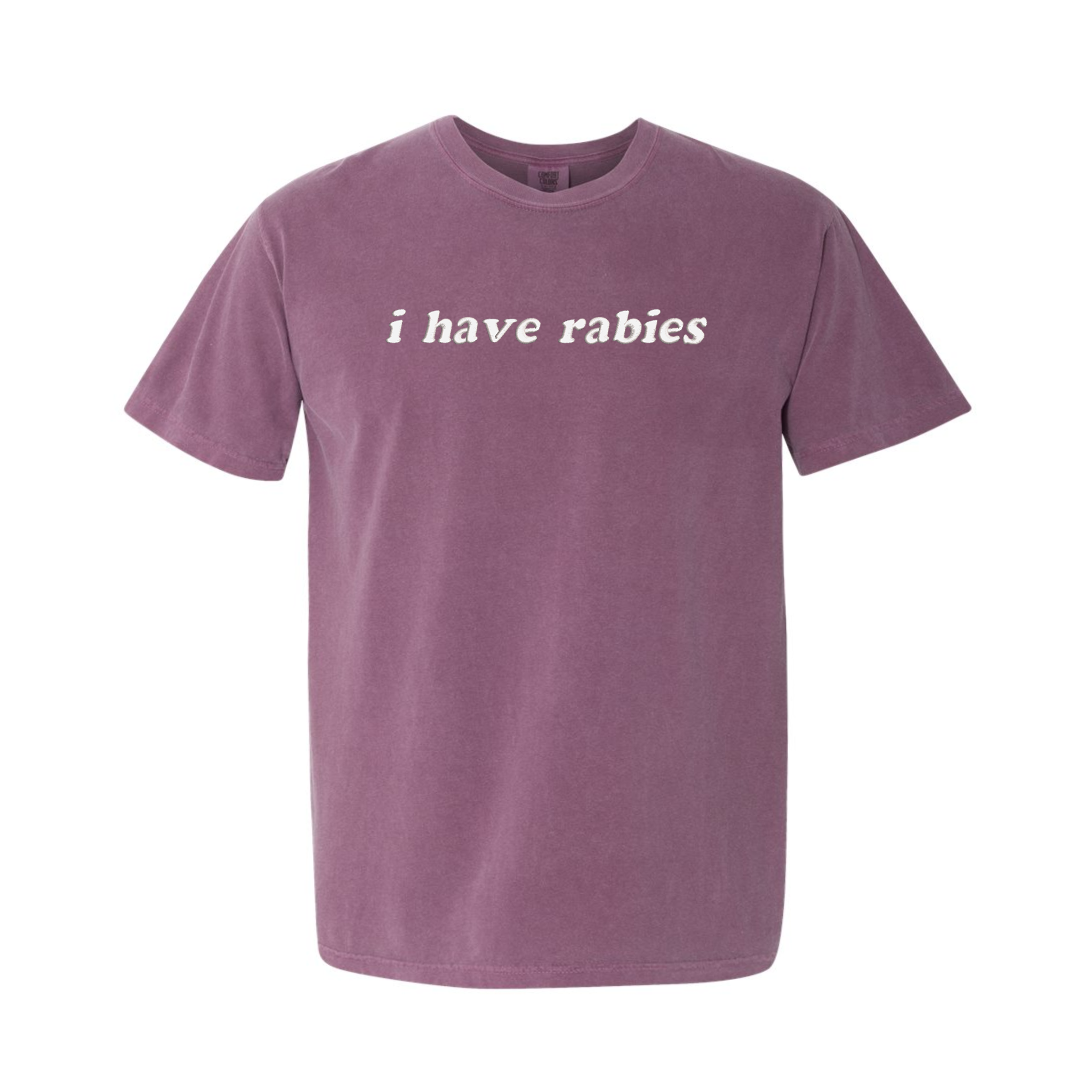 I Have Rabies Unhinged Funny Embroidered Comfort Color T-shirt
