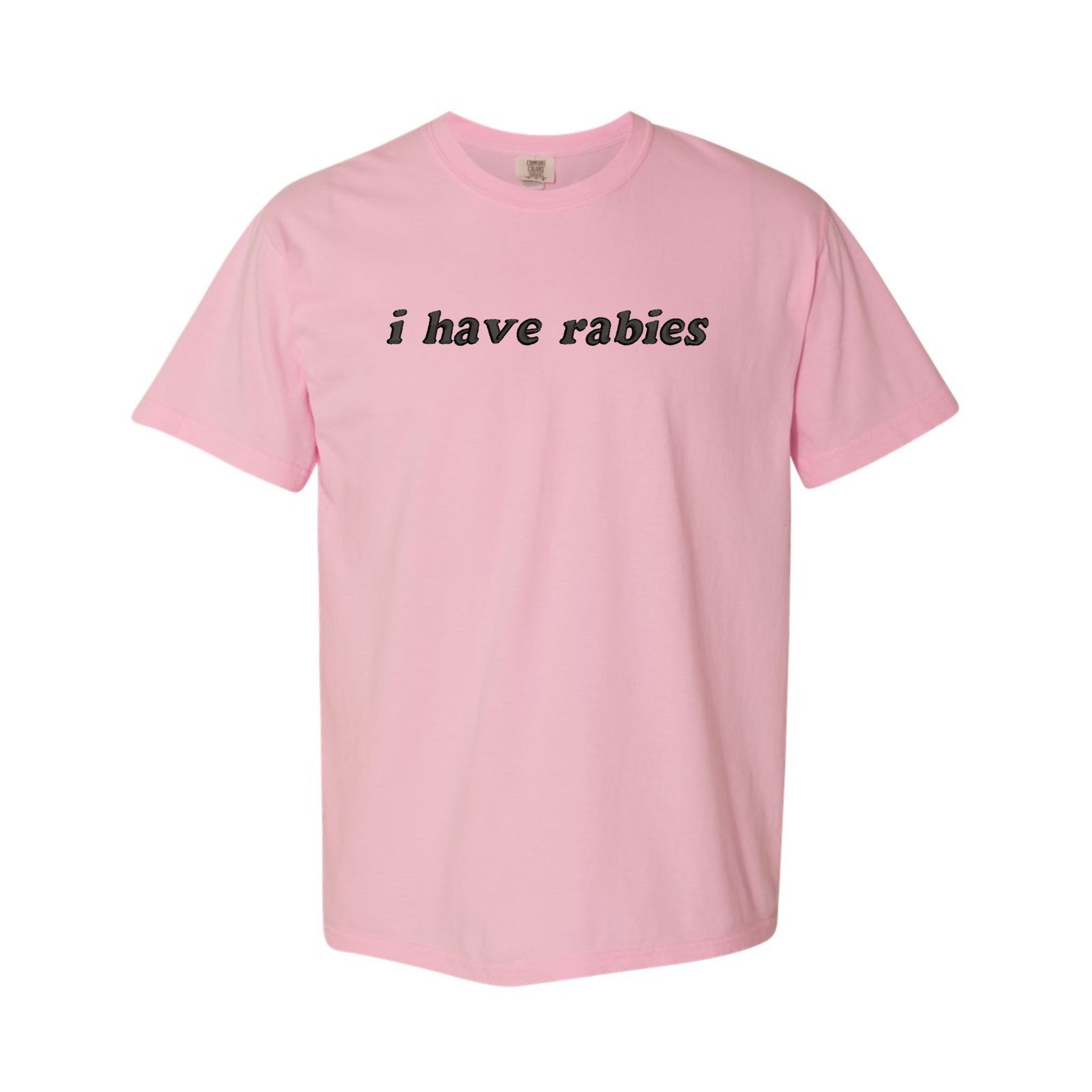 I Have Rabies Unhinged Funny Embroidered Comfort Color T-shirt