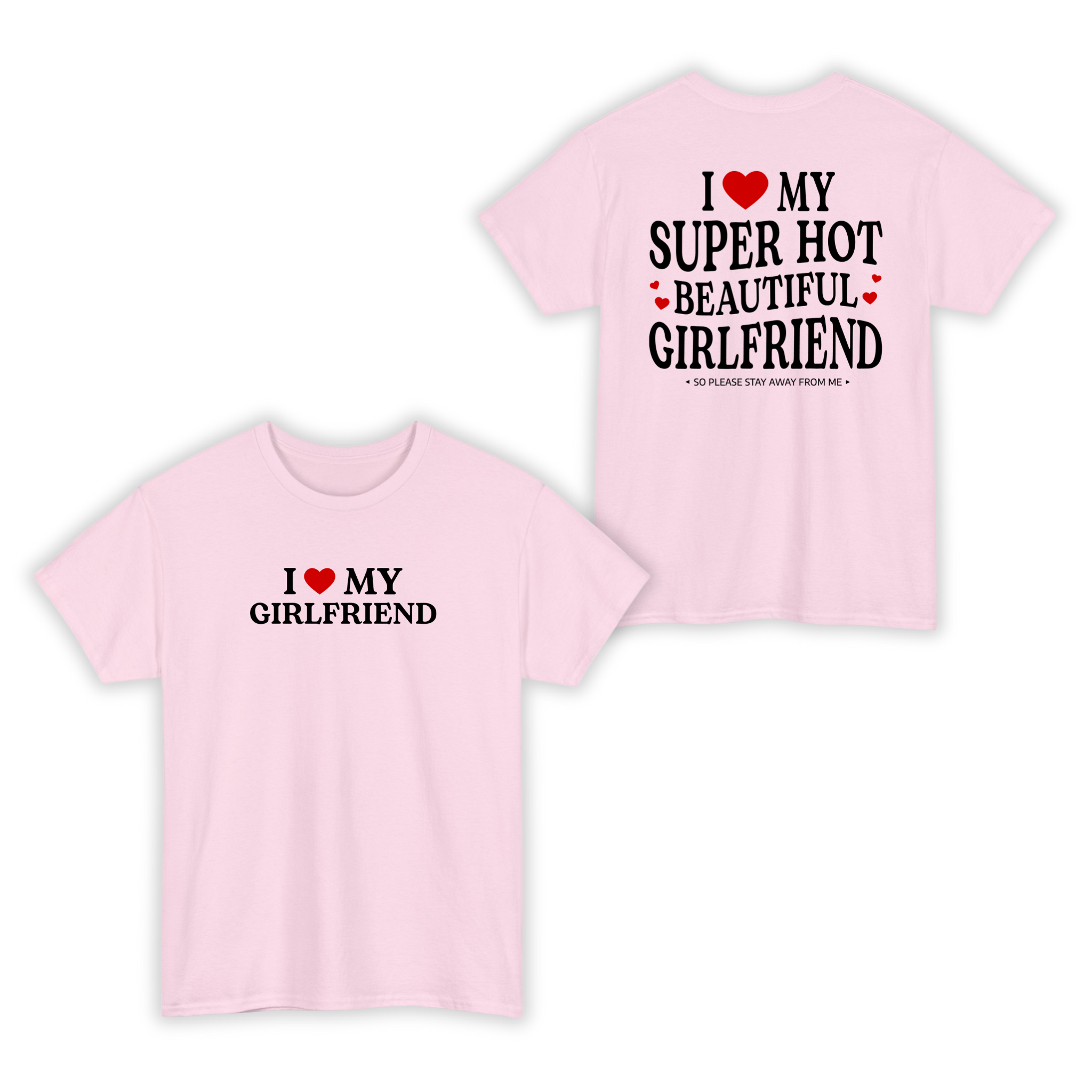 I Love My Super Hot Beautiful Girlfriend Valentine T-shirt, Gift for Boyfriend