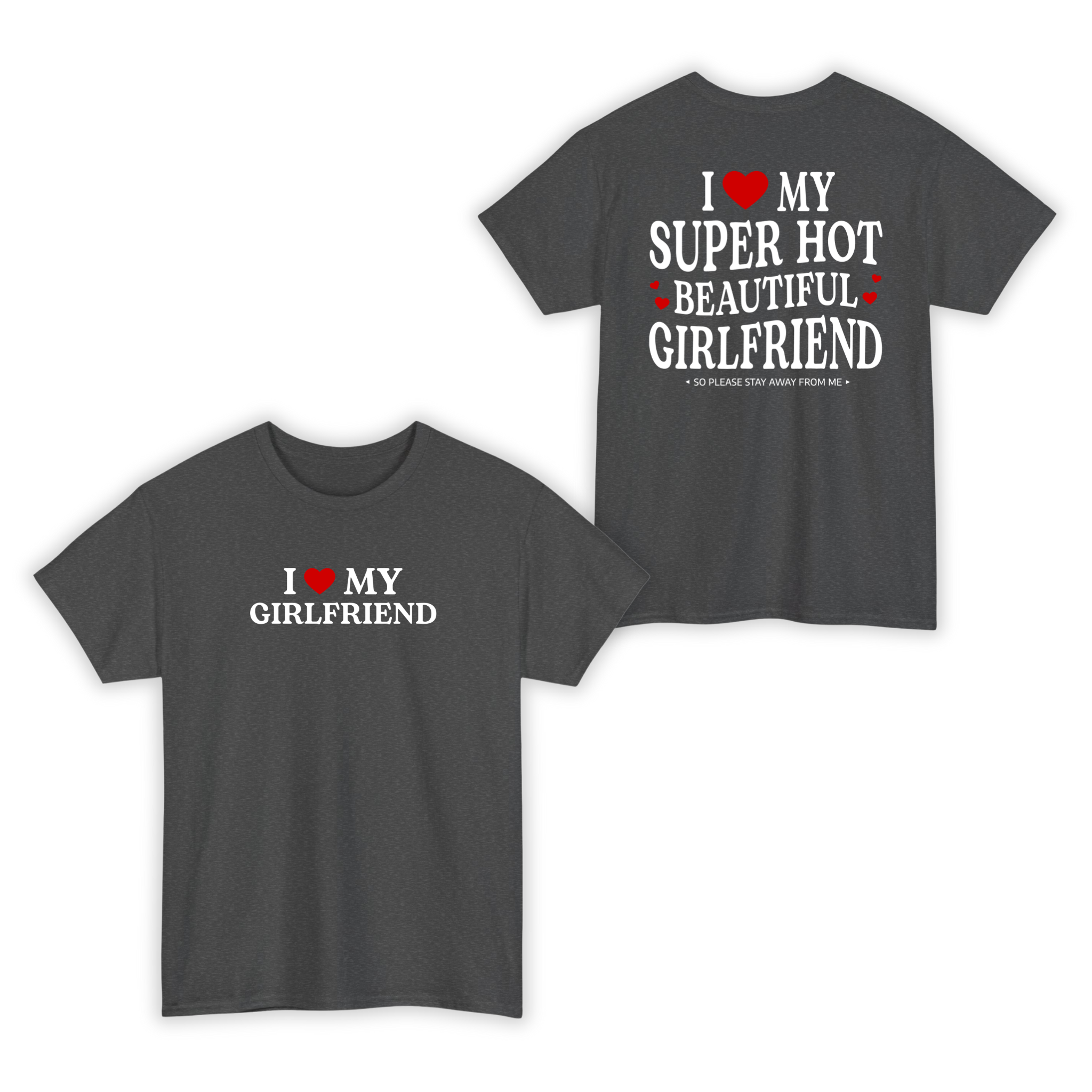 I Love My Super Hot Beautiful Girlfriend Valentine T-shirt, Gift for Boyfriend