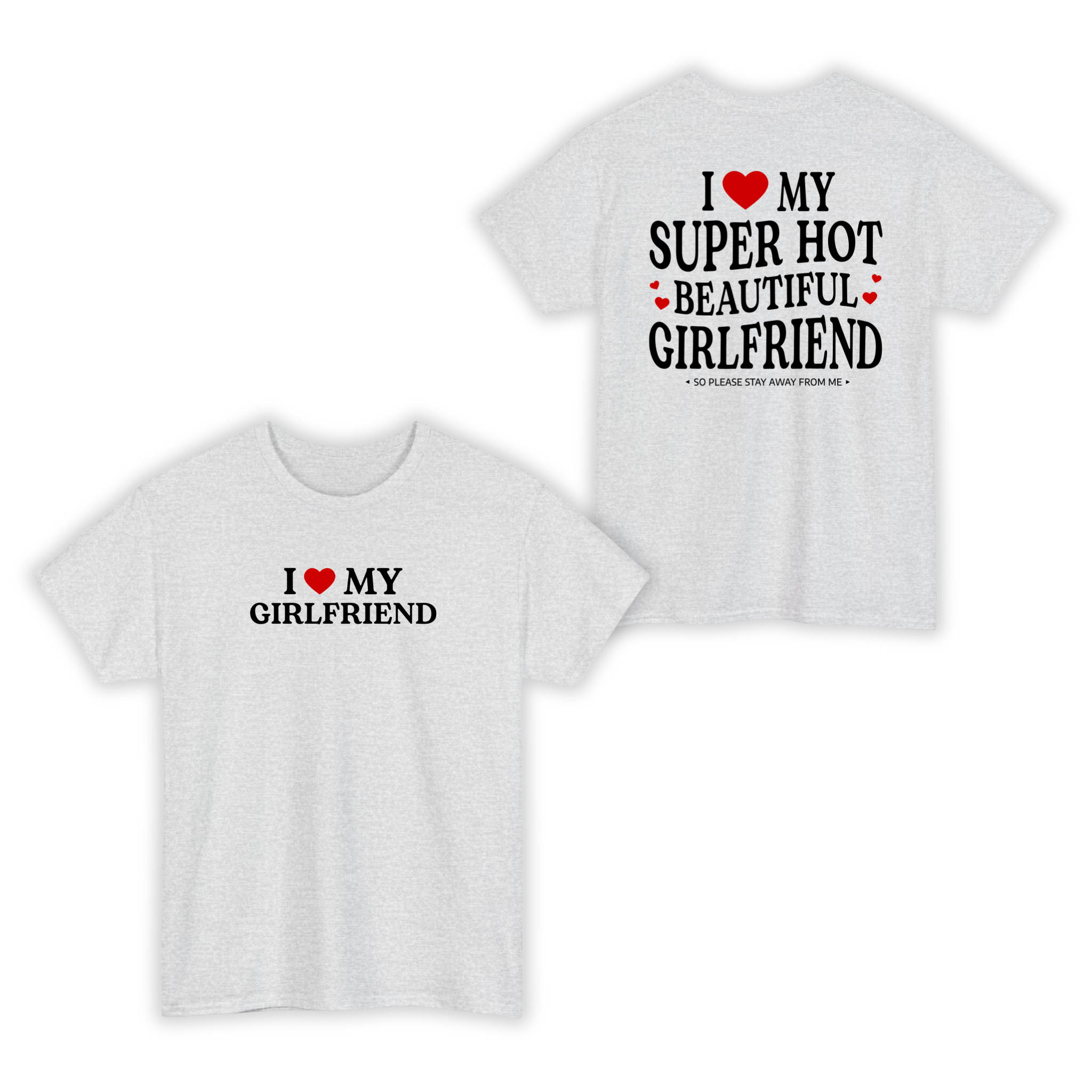 I Love My Super Hot Beautiful Girlfriend Valentine T-shirt, Gift for Boyfriend