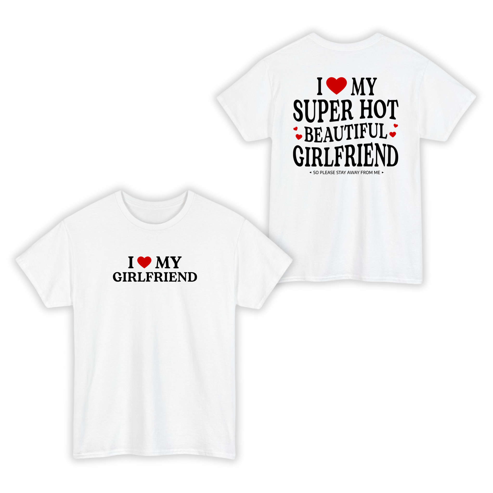 I Love My Super Hot Beautiful Girlfriend Valentine T-shirt, Gift for Boyfriend