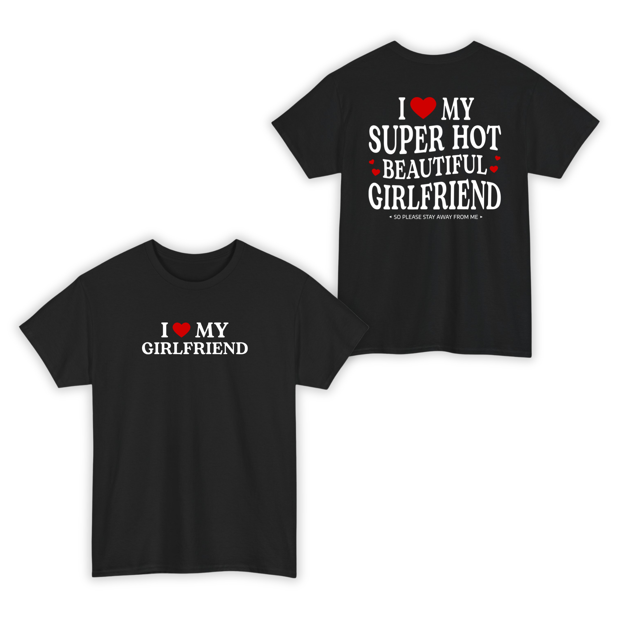 I Love My Super Hot Beautiful Girlfriend Valentine T-shirt, Gift for Boyfriend