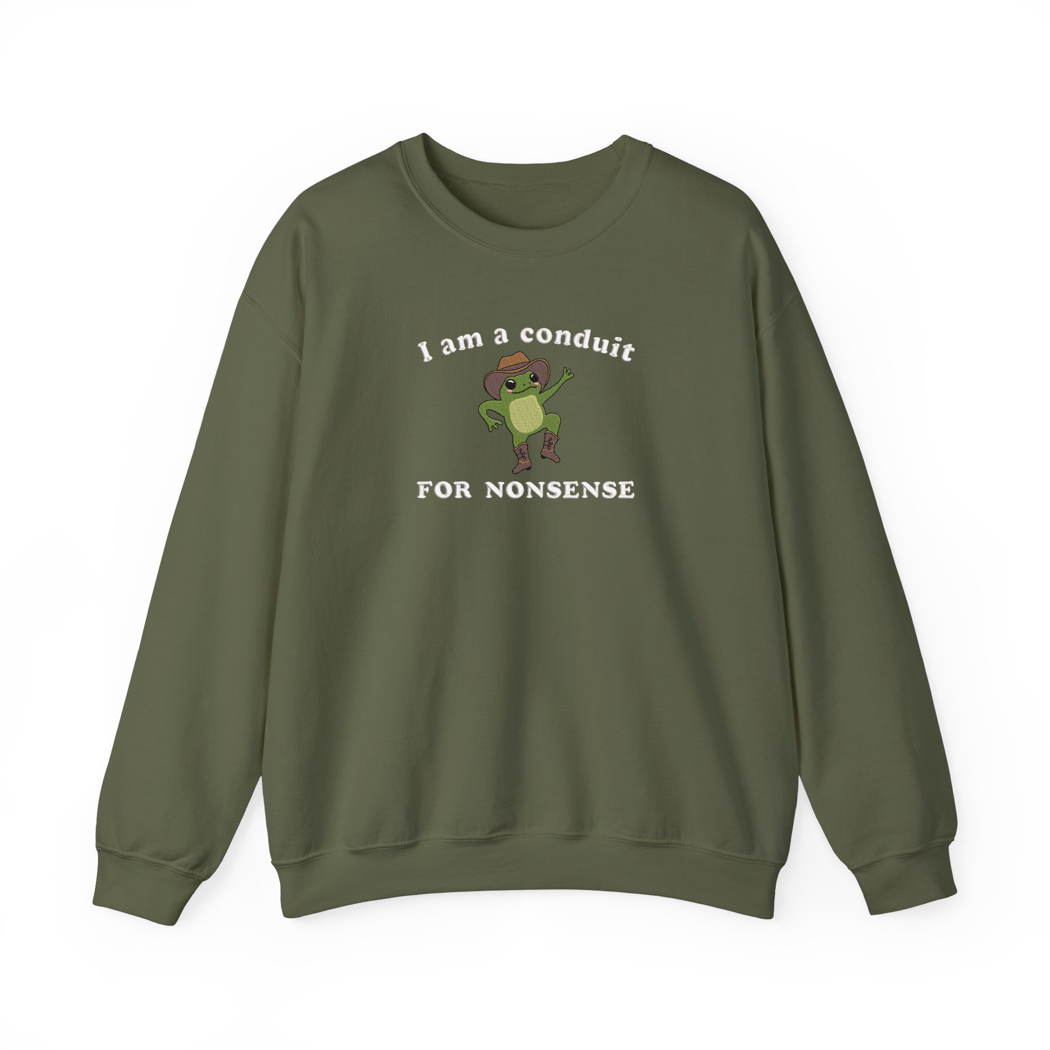I Am a Conduit for Nonsense Funny Sayings Embroidered Sweatshirt