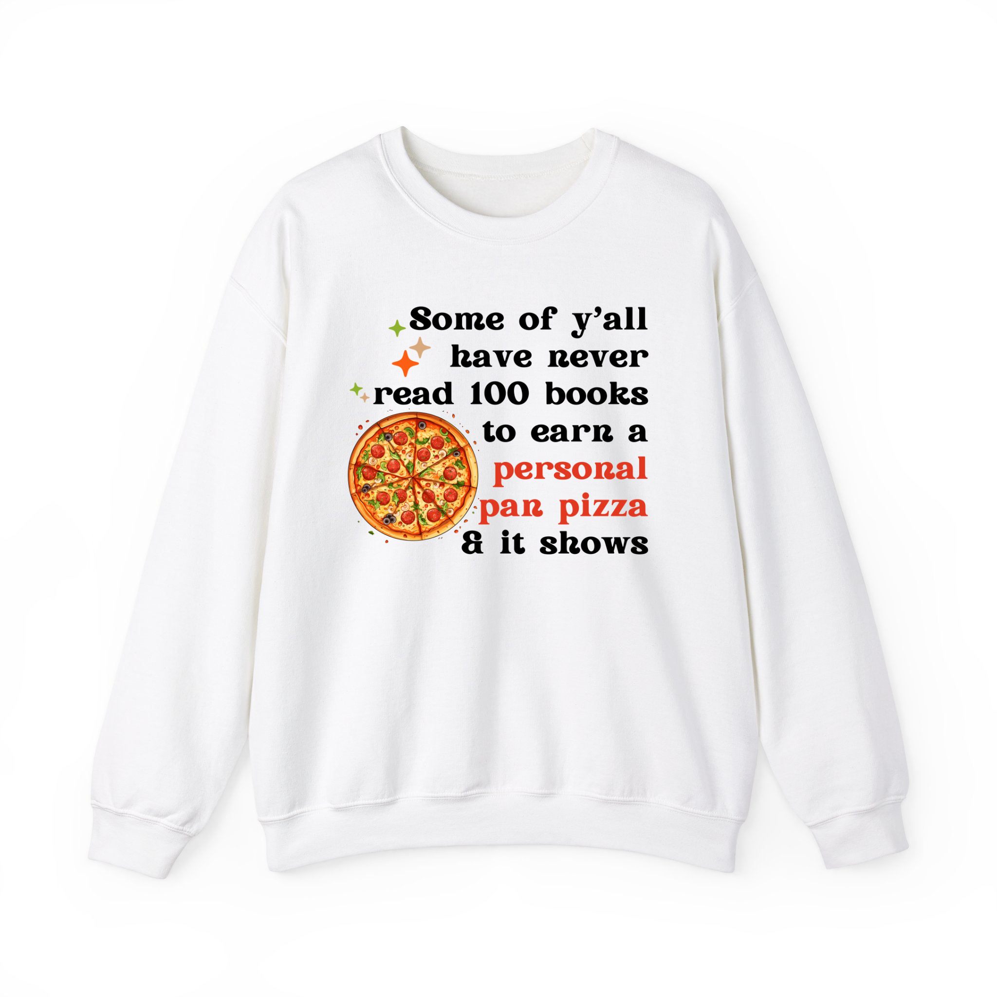 Some of Y'all Never Read 100 Books to Get A Personal Pan Pizza and It Shows T-Shirt,Sweatshirt