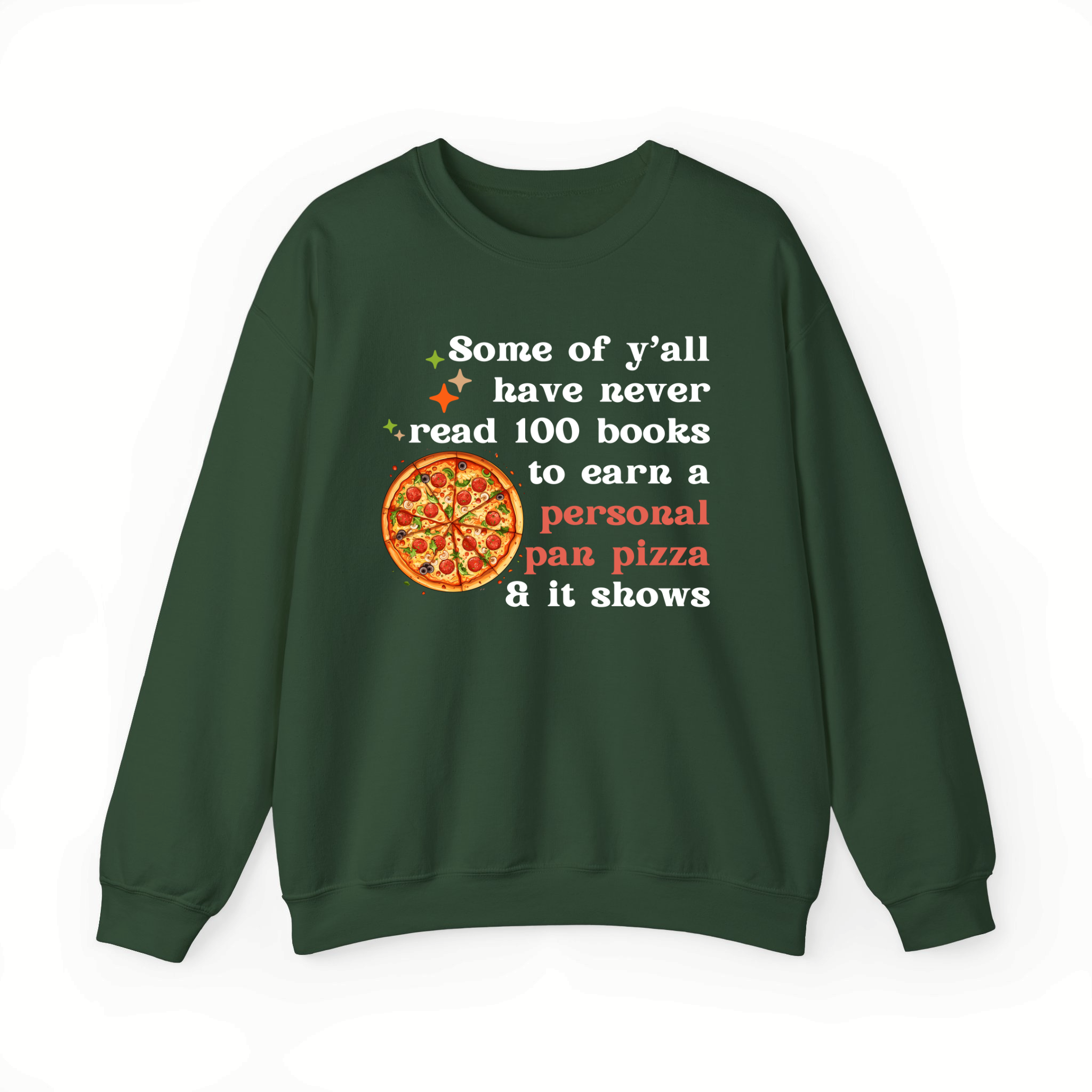 Some of Y'all Never Read 100 Books to Get A Personal Pan Pizza and It Shows T-Shirt,Sweatshirt