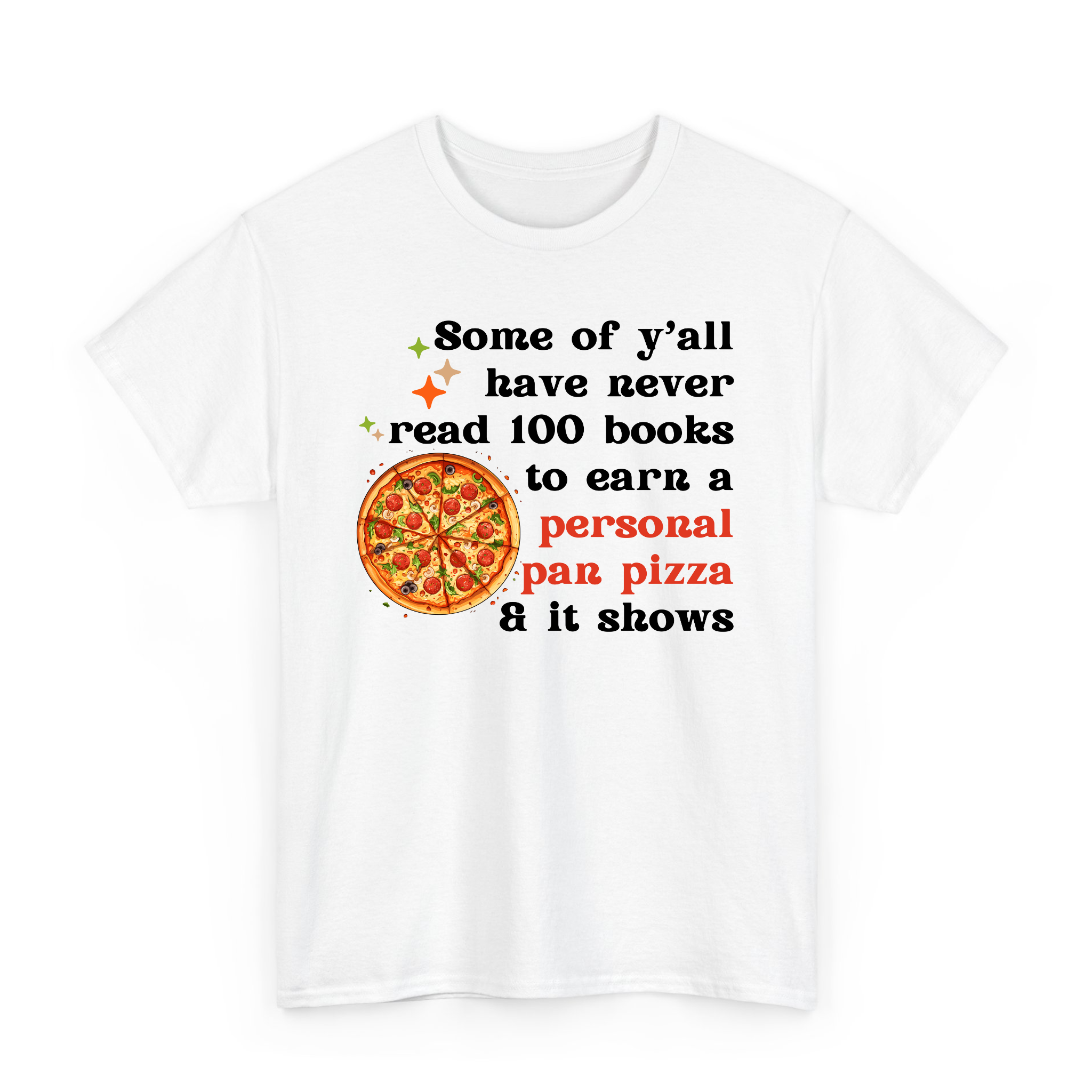Some of Y'all Never Read 100 Books to Get A Personal Pan Pizza and It Shows T-Shirt,Sweatshirt