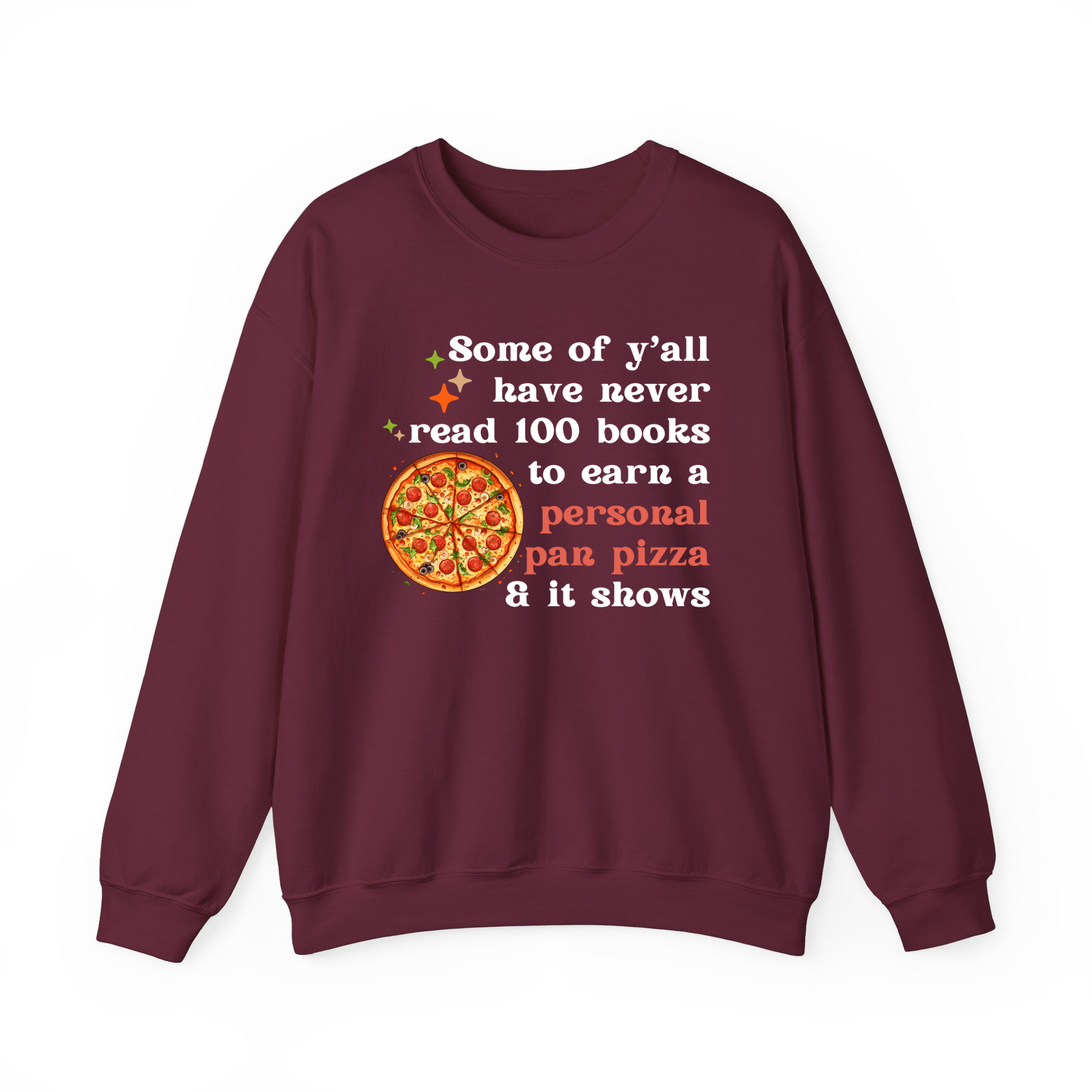 Some of Y'all Never Read 100 Books to Get A Personal Pan Pizza and It Shows T-Shirt,Sweatshirt