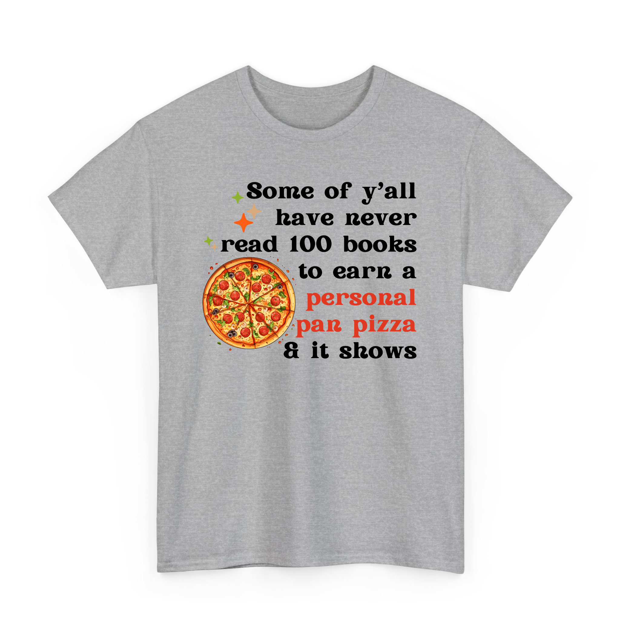 Some of Y'all Never Read 100 Books to Get A Personal Pan Pizza and It Shows T-Shirt,Sweatshirt