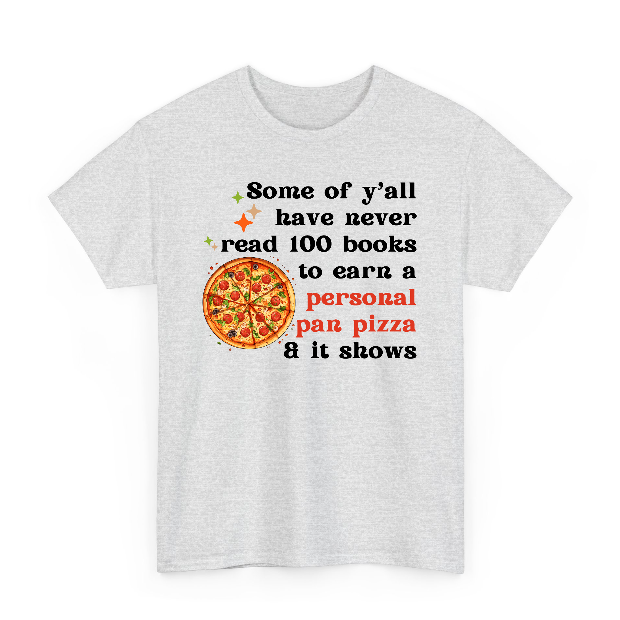 Some of Y'all Never Read 100 Books to Get A Personal Pan Pizza and It Shows T-Shirt,Sweatshirt