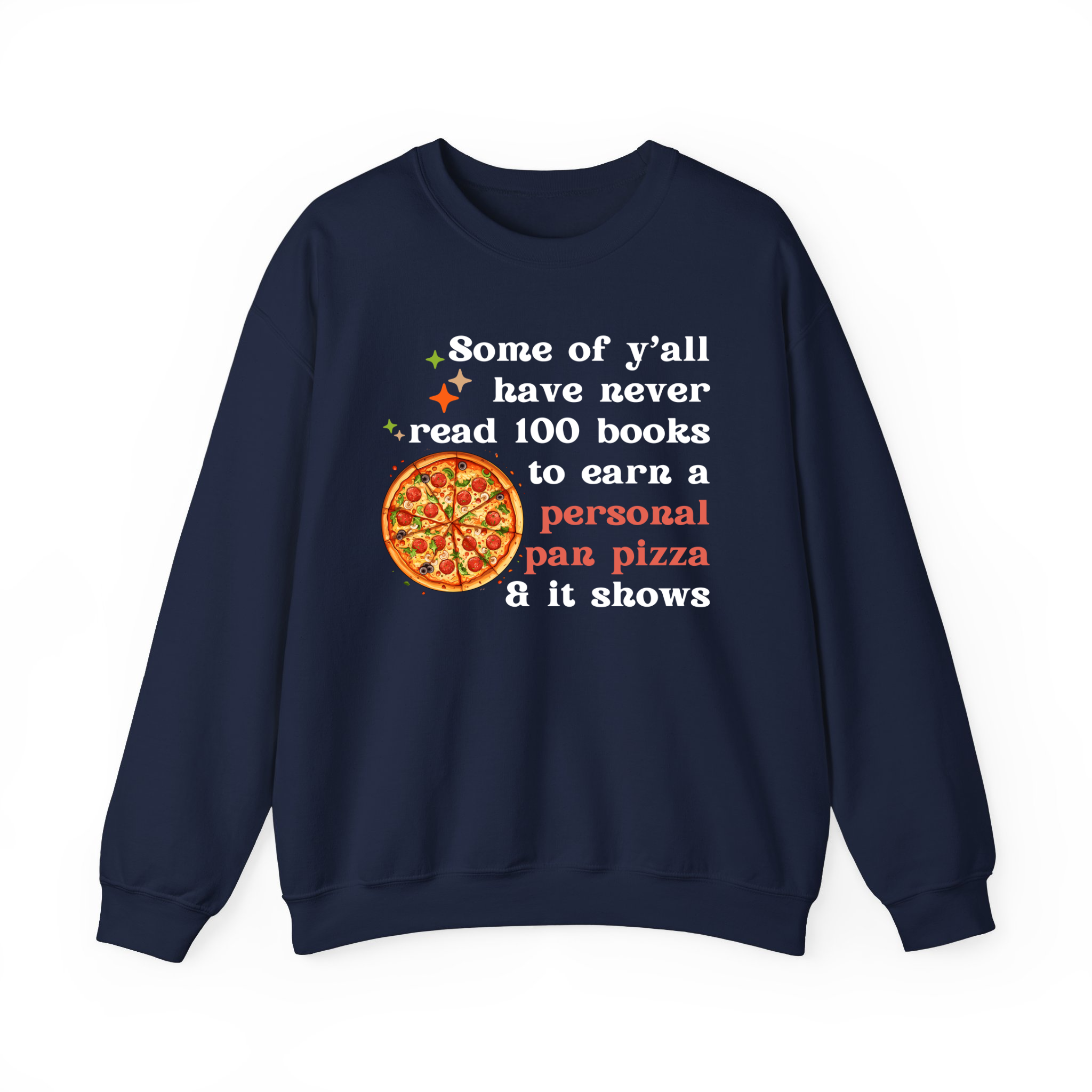 Some of Y'all Never Read 100 Books to Get A Personal Pan Pizza and It Shows T-Shirt,Sweatshirt