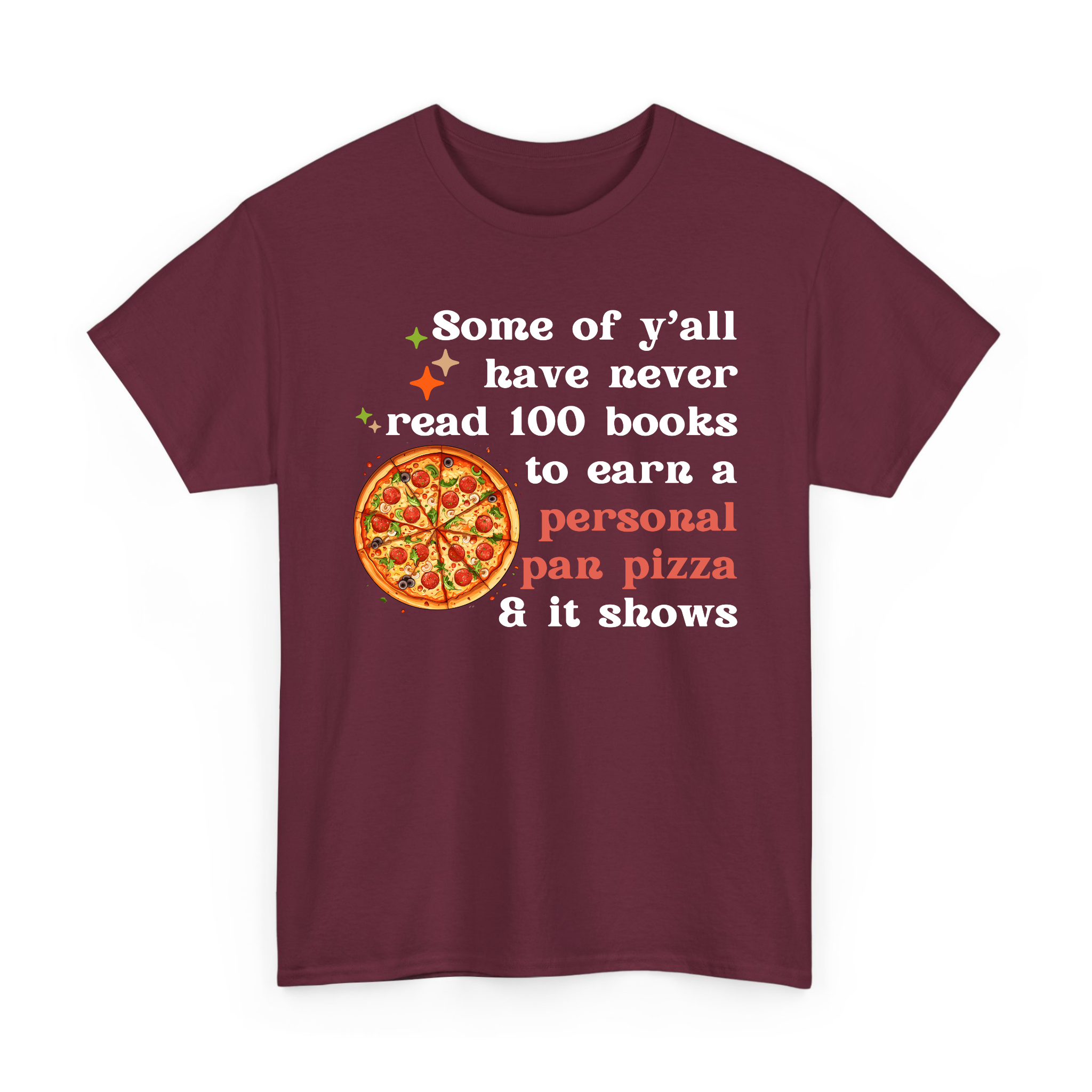 Some of Y'all Never Read 100 Books to Get A Personal Pan Pizza and It Shows T-Shirt,Sweatshirt