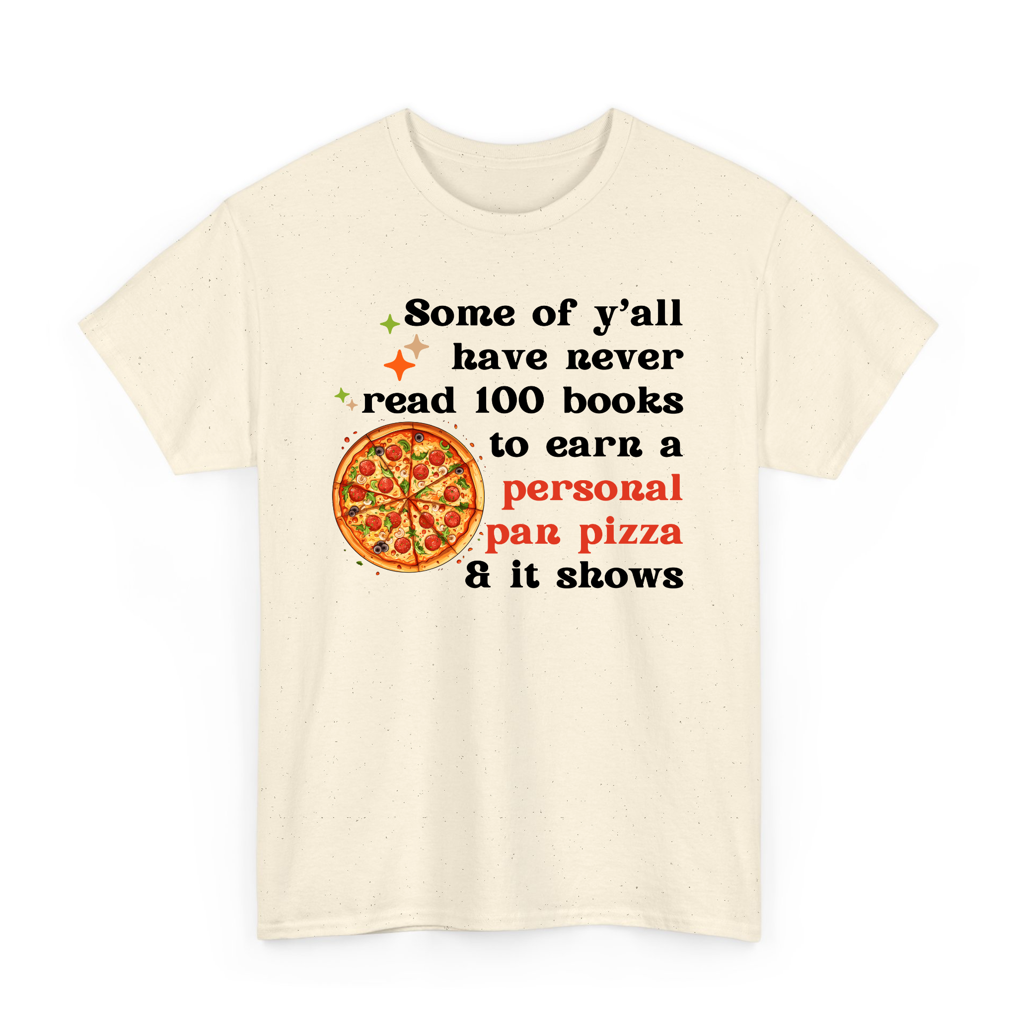 Some of Y'all Never Read 100 Books to Get A Personal Pan Pizza and It Shows T-Shirt,Sweatshirt