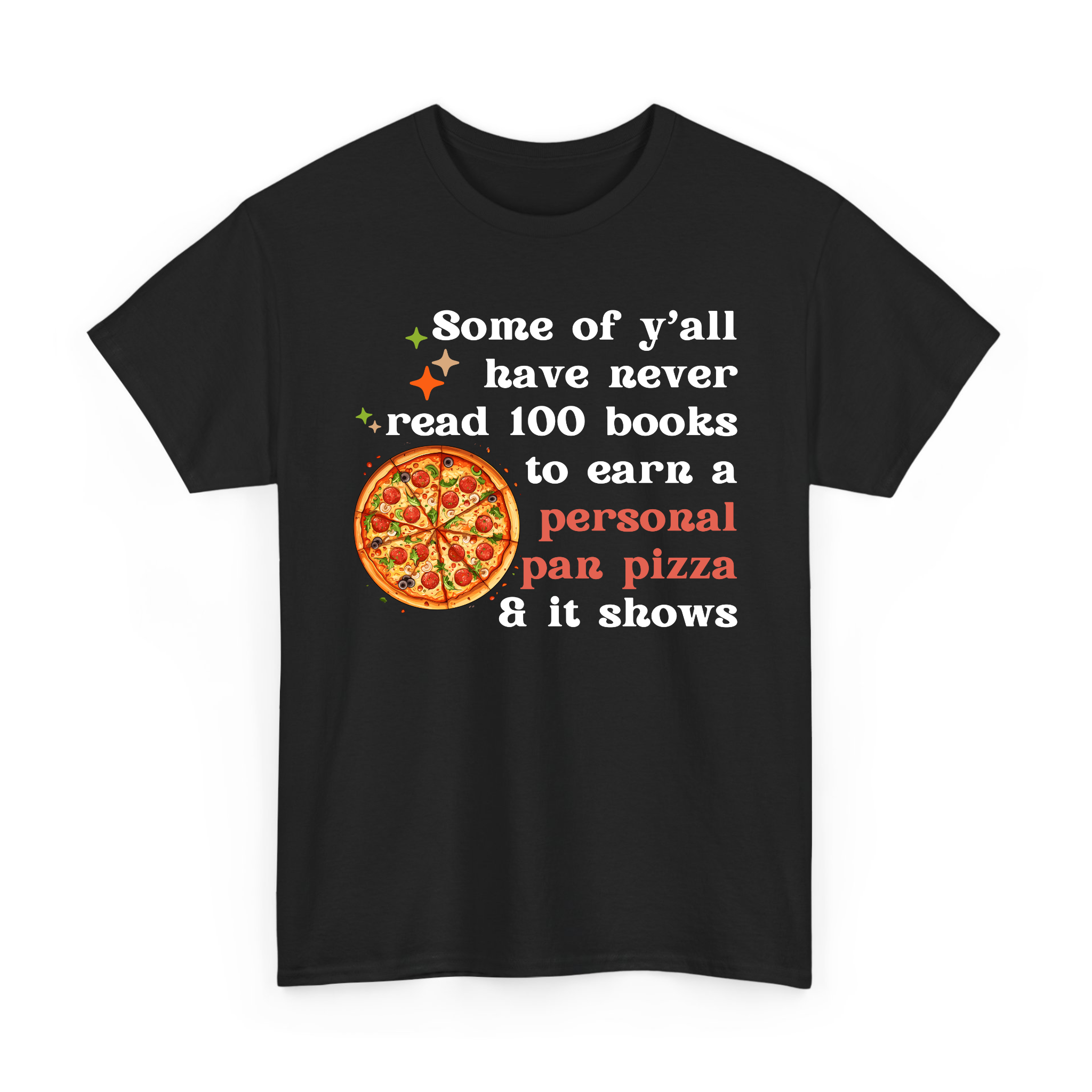 Some of Y'all Never Read 100 Books to Get A Personal Pan Pizza and It Shows T-Shirt,Sweatshirt