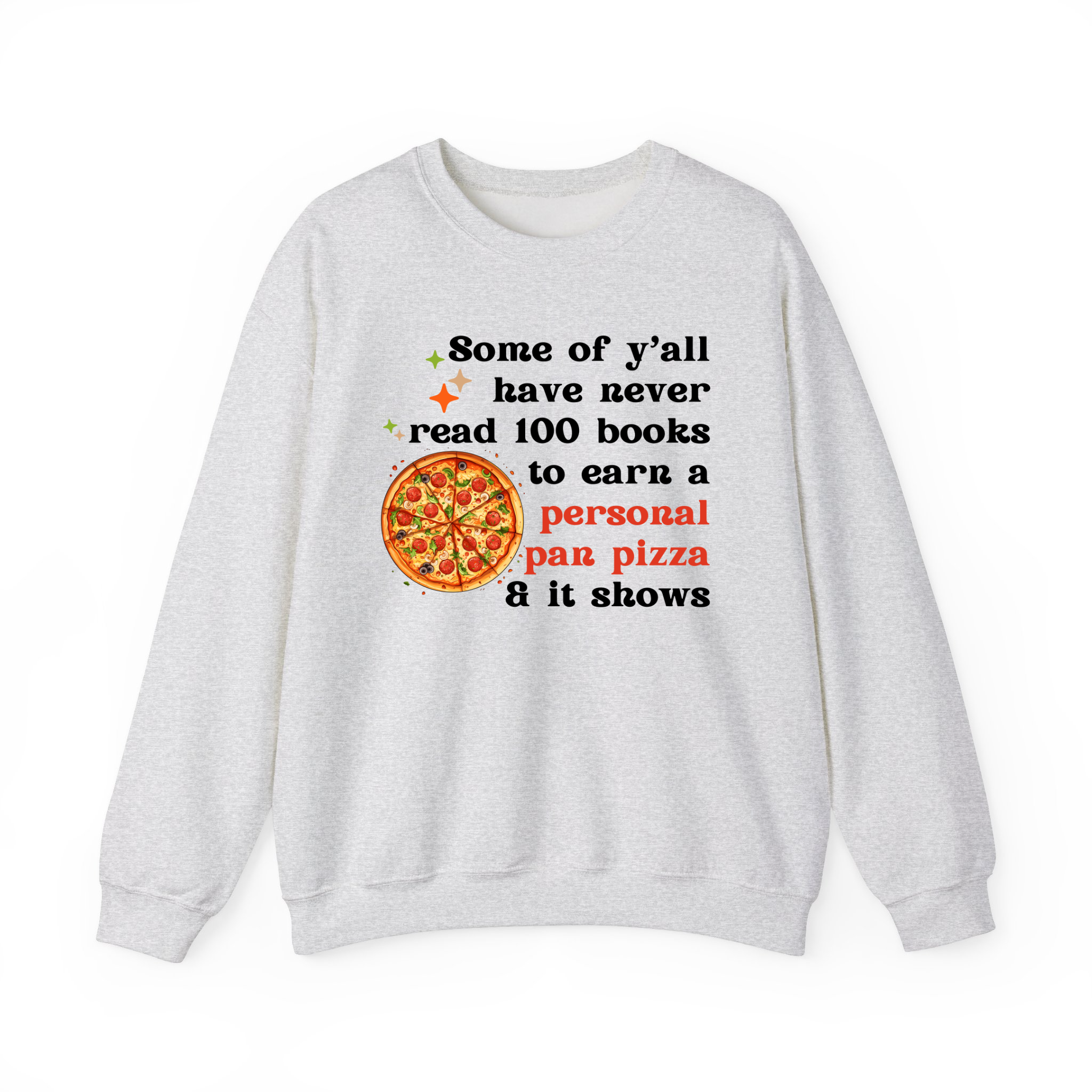 Some of Y'all Never Read 100 Books to Get A Personal Pan Pizza and It Shows T-Shirt,Sweatshirt