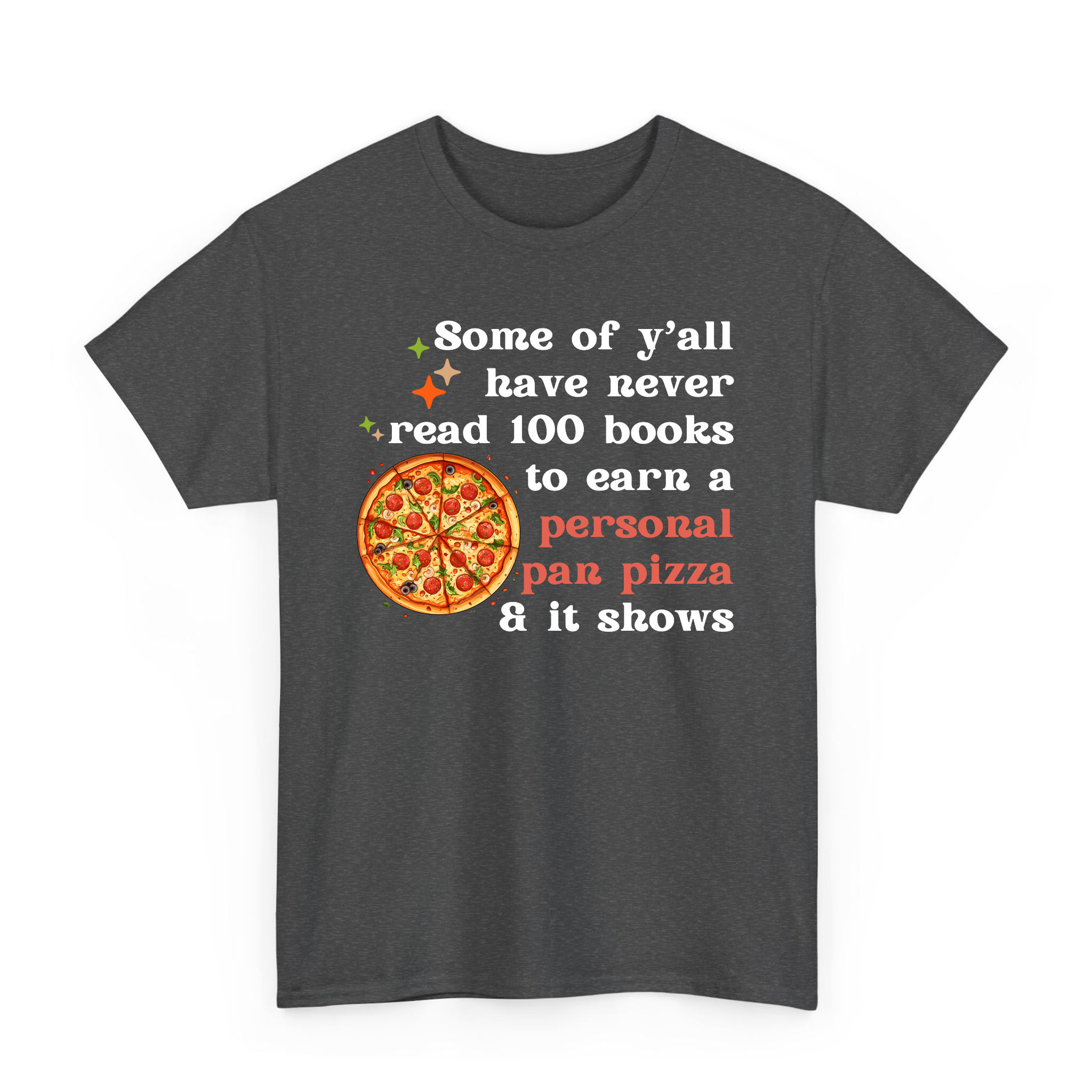 Some of Y'all Never Read 100 Books to Get A Personal Pan Pizza and It Shows T-Shirt,Sweatshirt