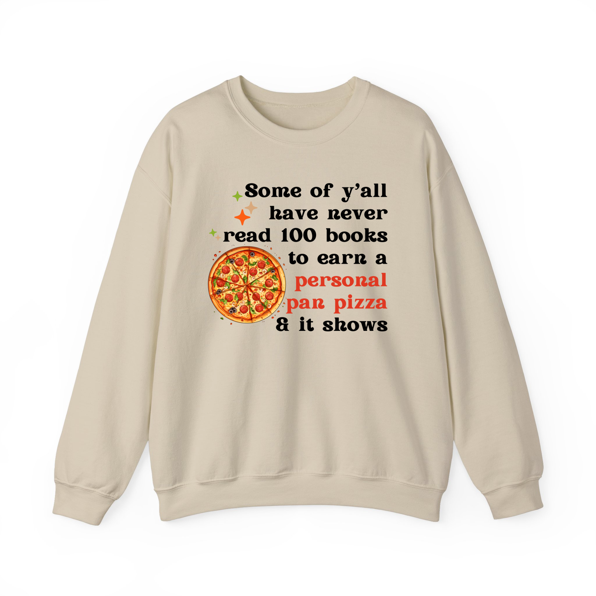 Some of Y'all Never Read 100 Books to Get A Personal Pan Pizza and It Shows T-Shirt,Sweatshirt