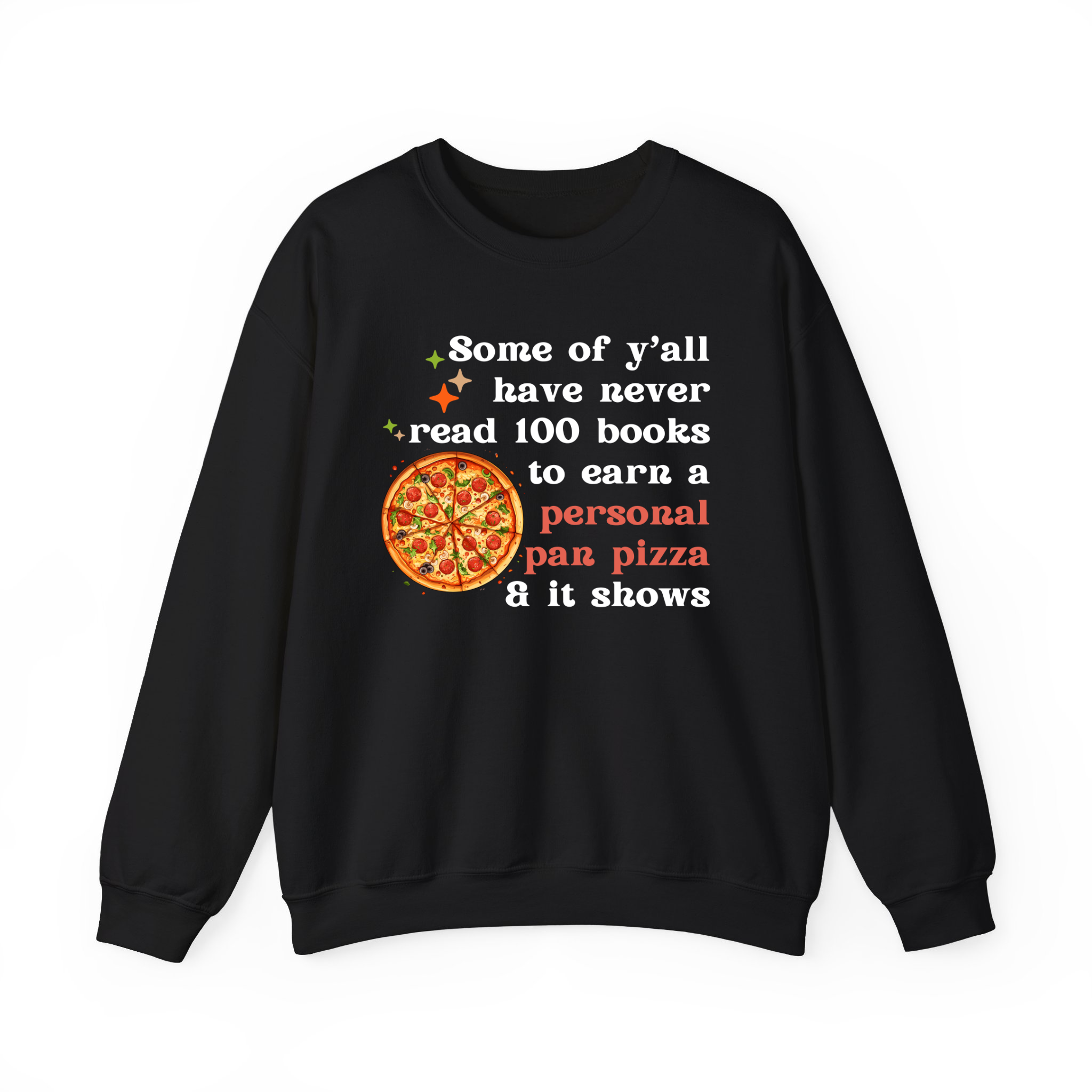 Some of Y'all Never Read 100 Books to Get A Personal Pan Pizza and It Shows T-Shirt,Sweatshirt
