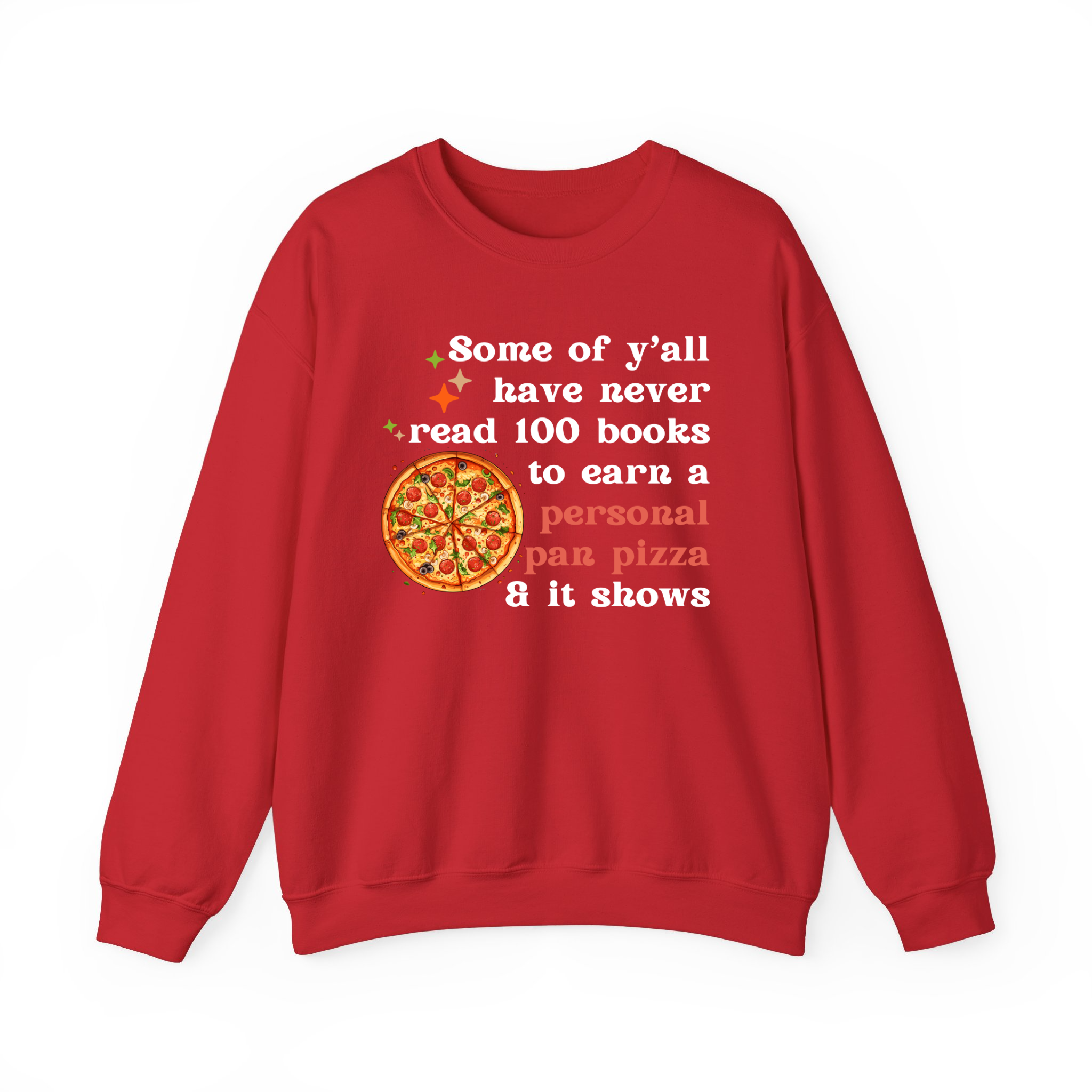 Some of Y'all Never Read 100 Books to Get A Personal Pan Pizza and It Shows T-Shirt,Sweatshirt
