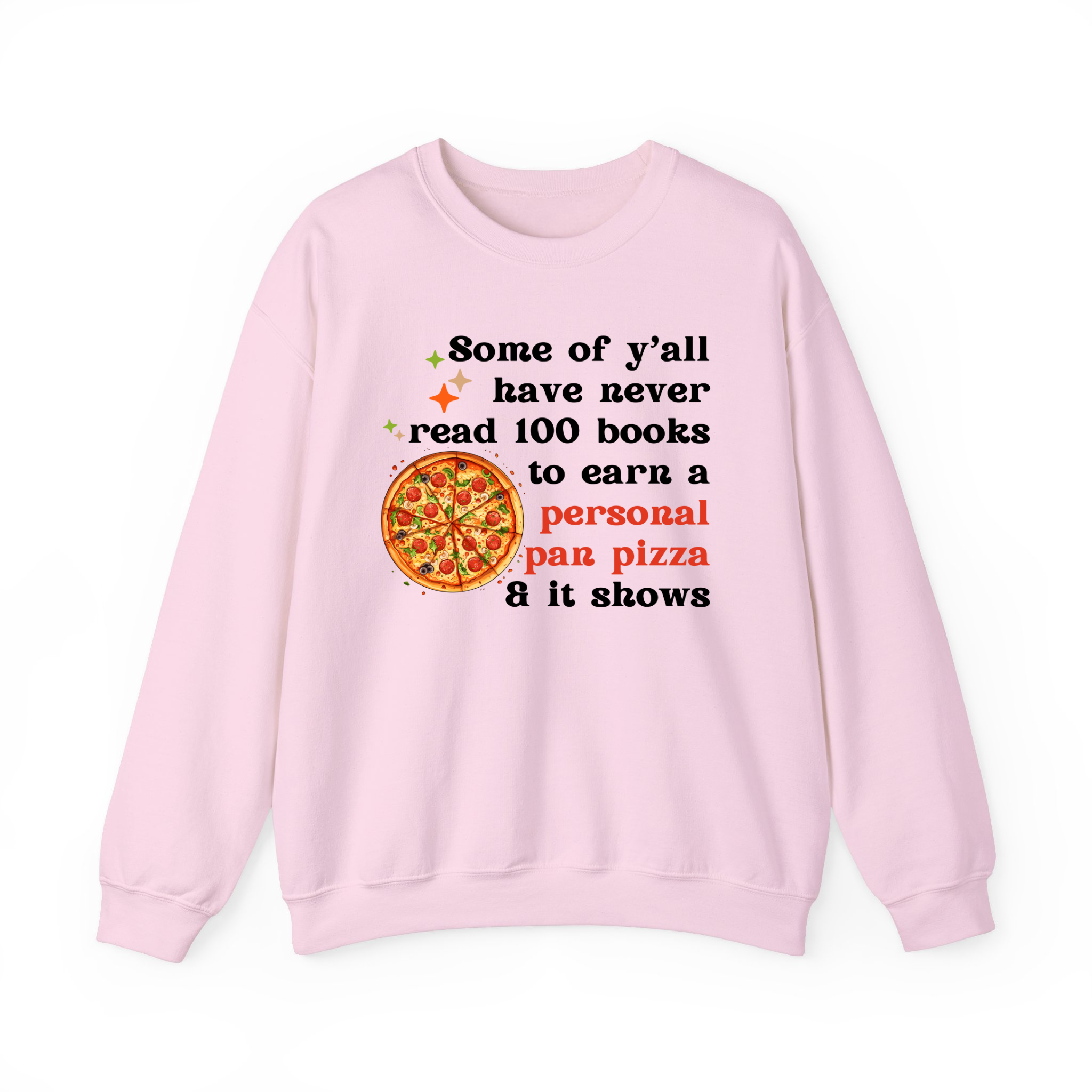 Some of Y'all Never Read 100 Books to Get A Personal Pan Pizza and It Shows T-Shirt,Sweatshirt