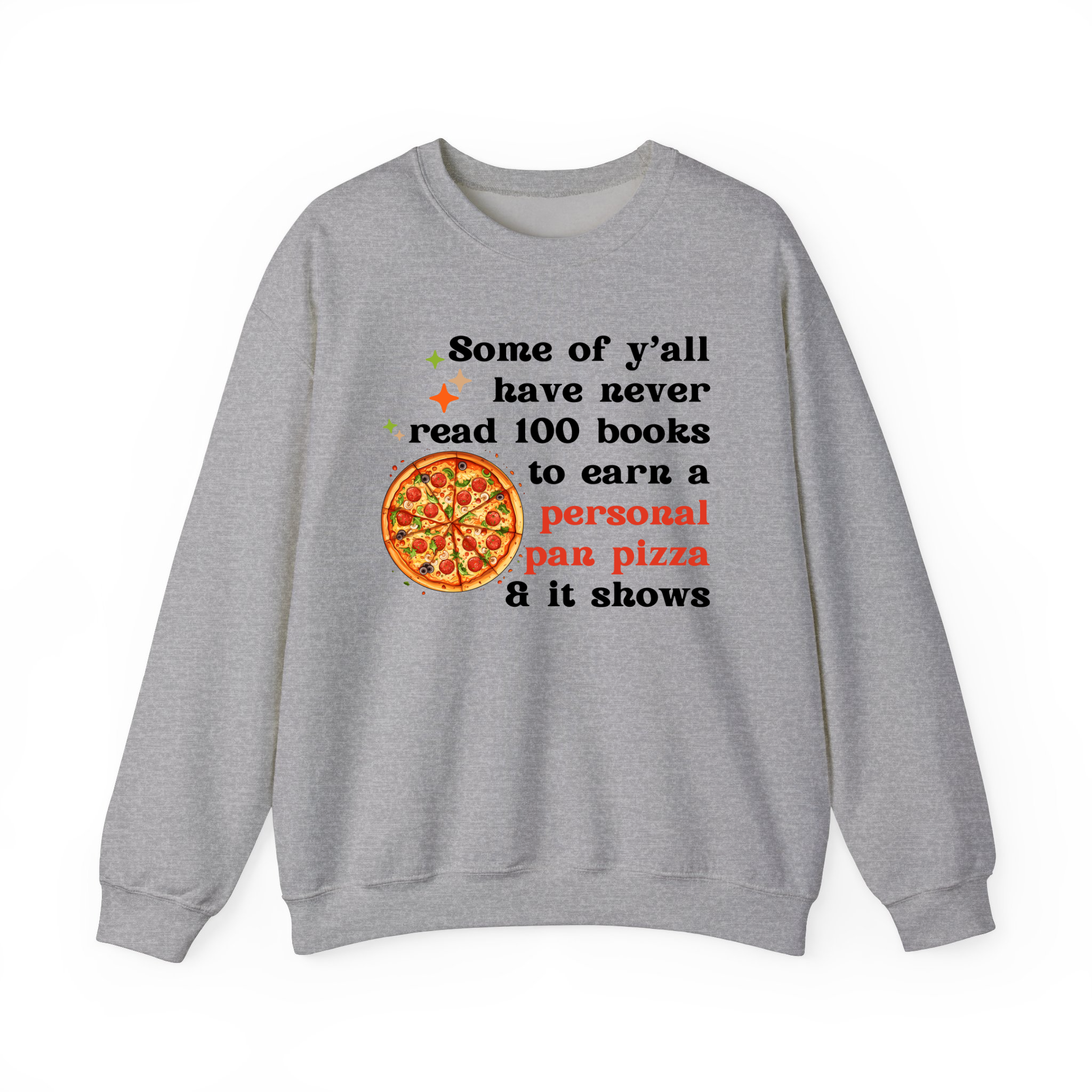 Some of Y'all Never Read 100 Books to Get A Personal Pan Pizza and It Shows T-Shirt,Sweatshirt