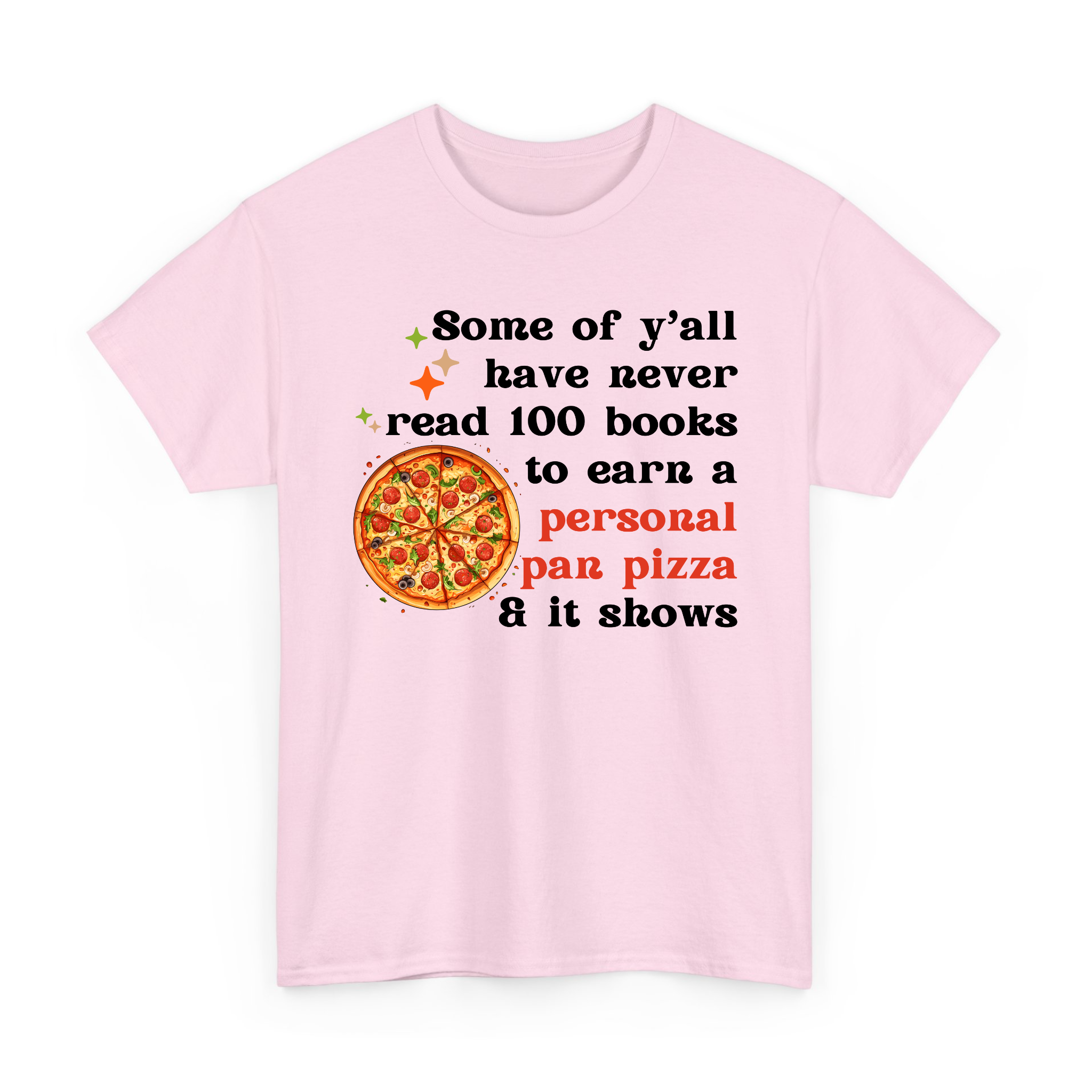 Some of Y'all Never Read 100 Books to Get A Personal Pan Pizza and It Shows T-Shirt,Sweatshirt