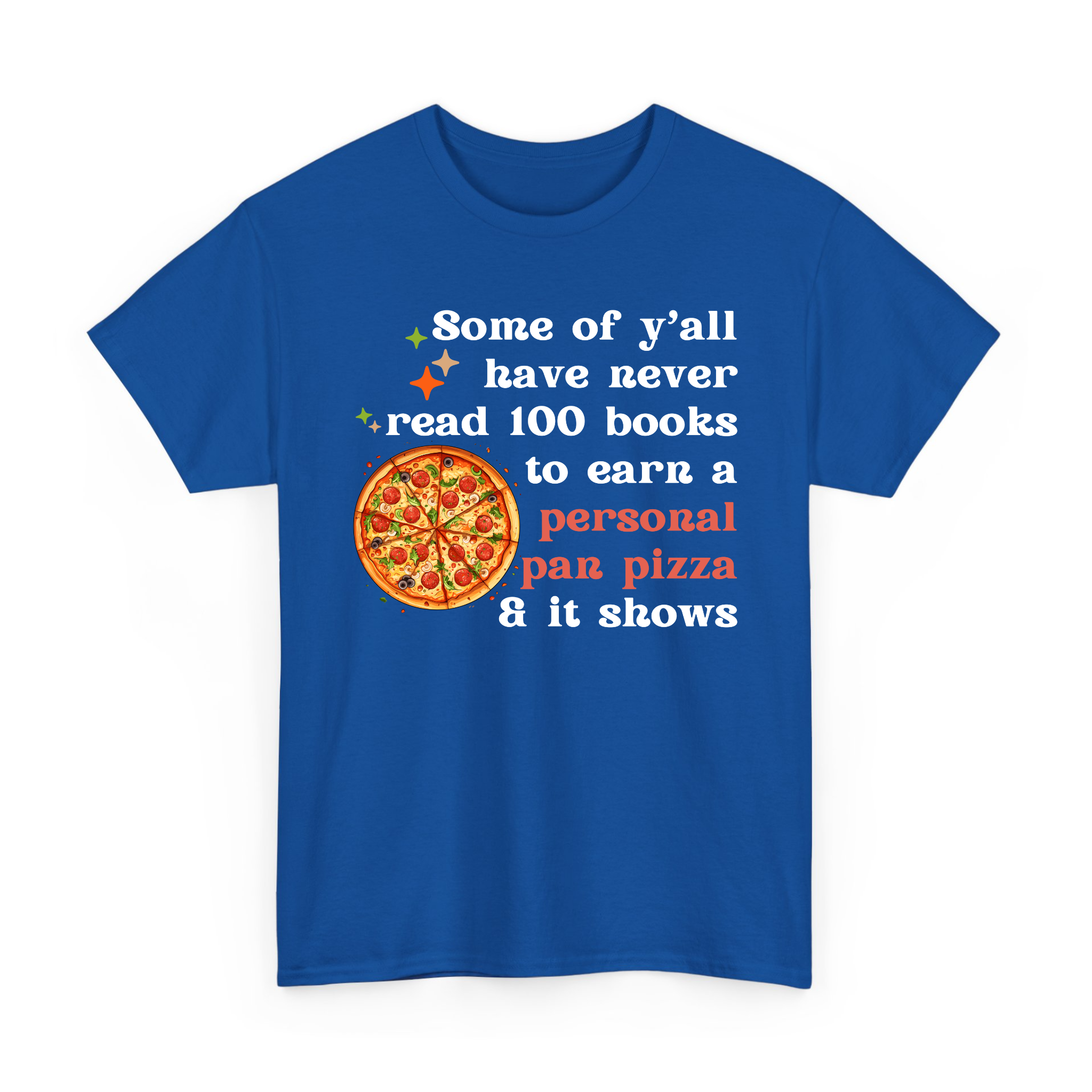 Some of Y'all Never Read 100 Books to Get A Personal Pan Pizza and It Shows T-Shirt,Sweatshirt
