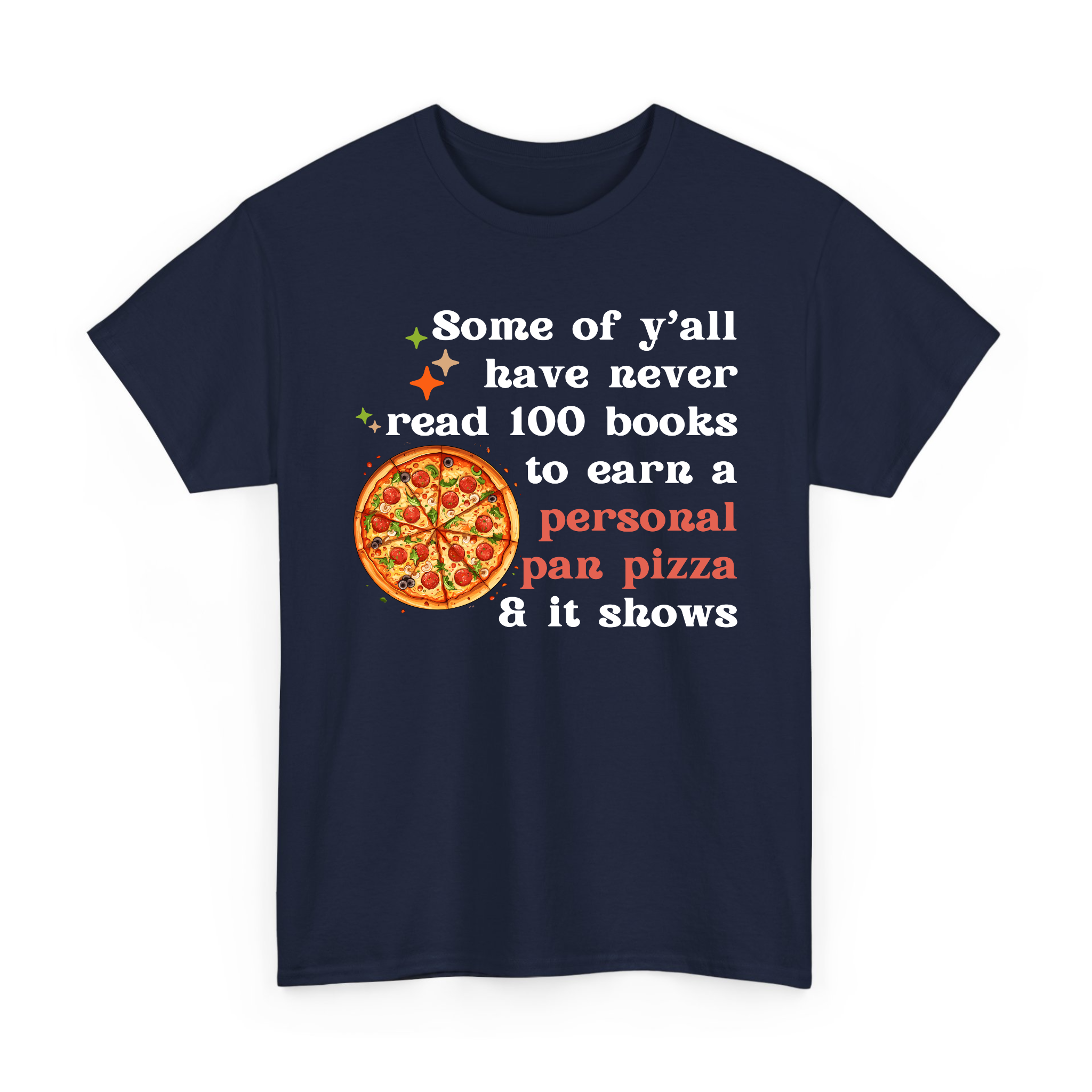 Some of Y'all Never Read 100 Books to Get A Personal Pan Pizza and It Shows T-Shirt,Sweatshirt