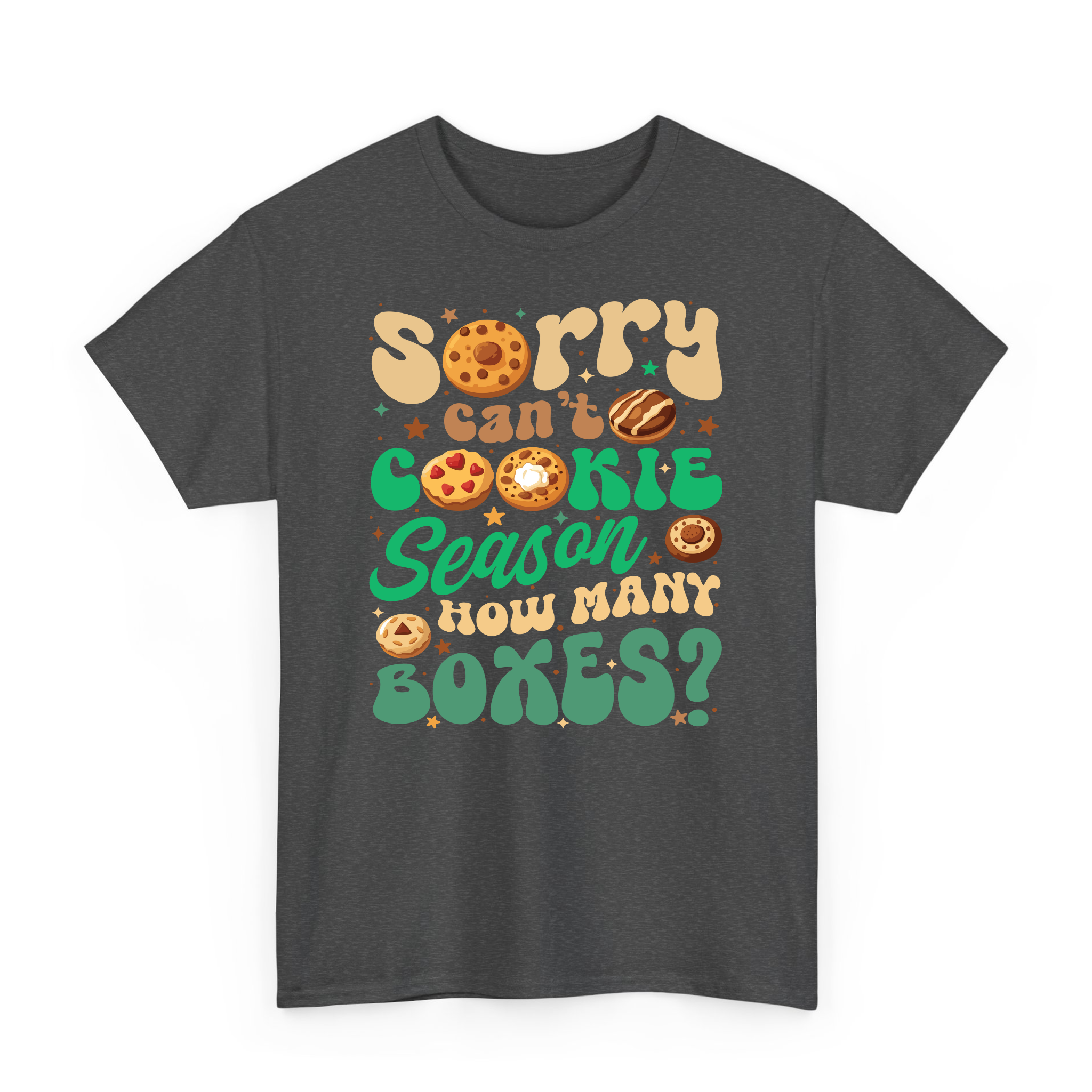 Sorry Can't Cookie Season How Many Boxes Funny T-Shirt, Sweatshirt for Cookie Dealer
