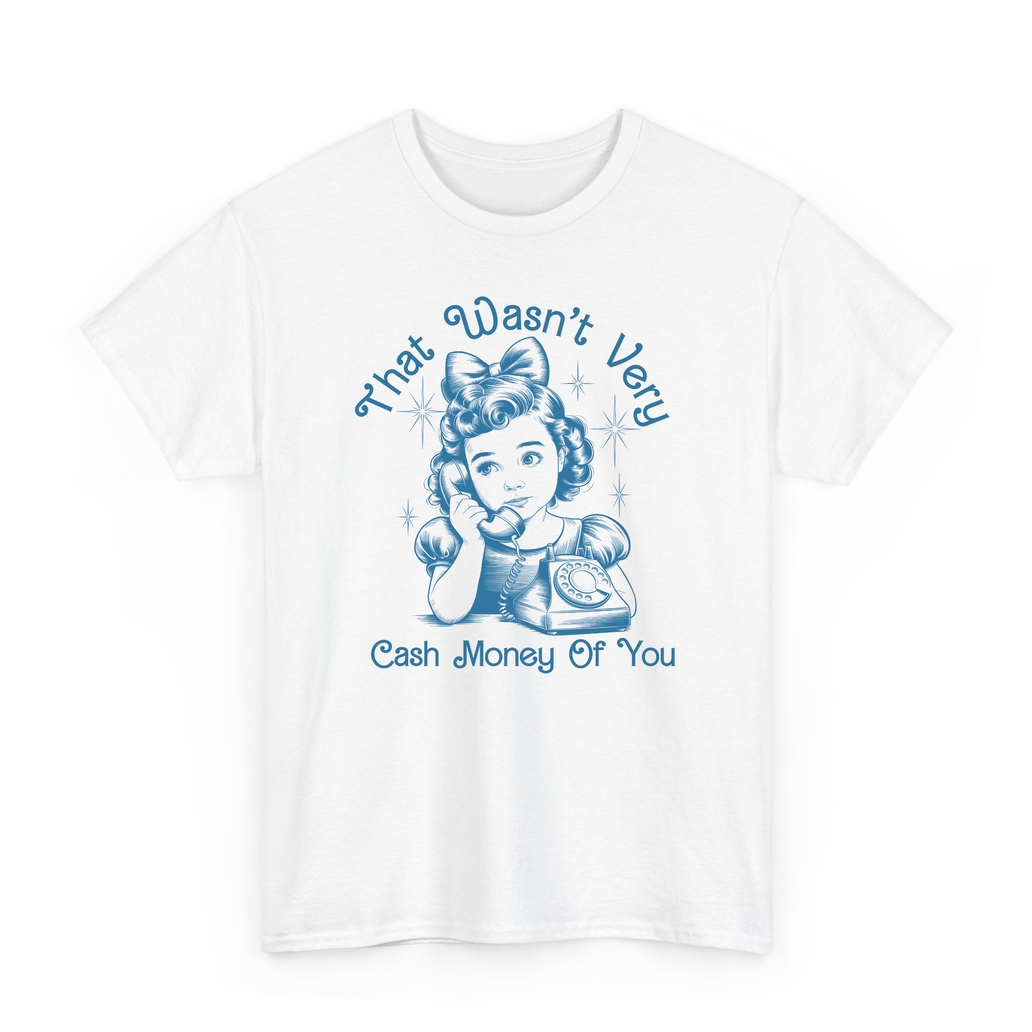 That Wasn't Very Cash Money Of You Funny T-shirt