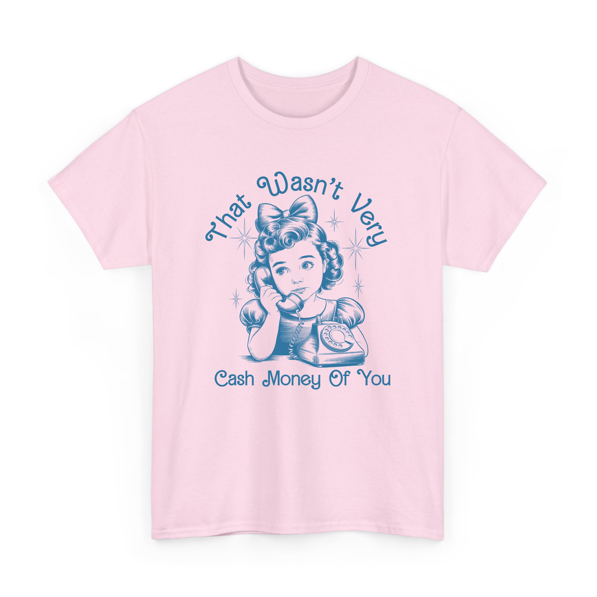 That Wasn't Very Cash Money Of You Funny T-shirt