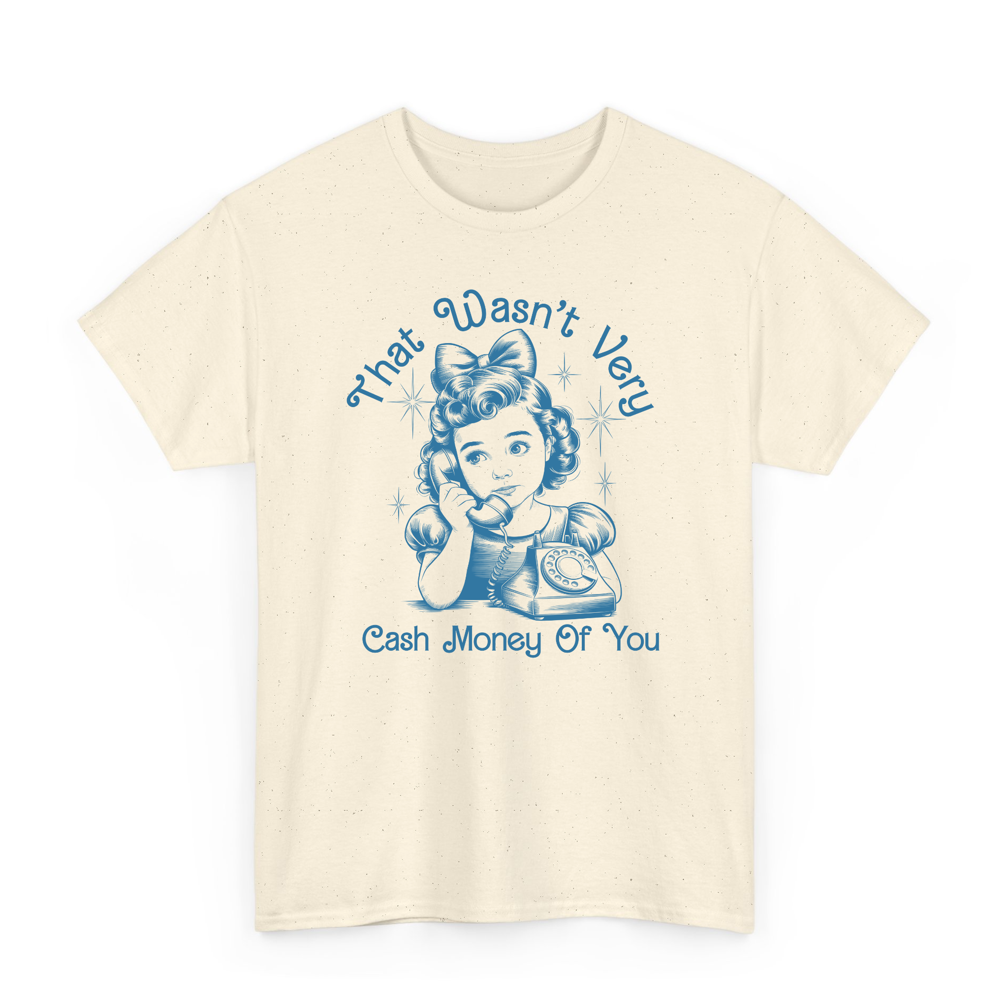 That Wasn't Very Cash Money Of You Funny T-shirt