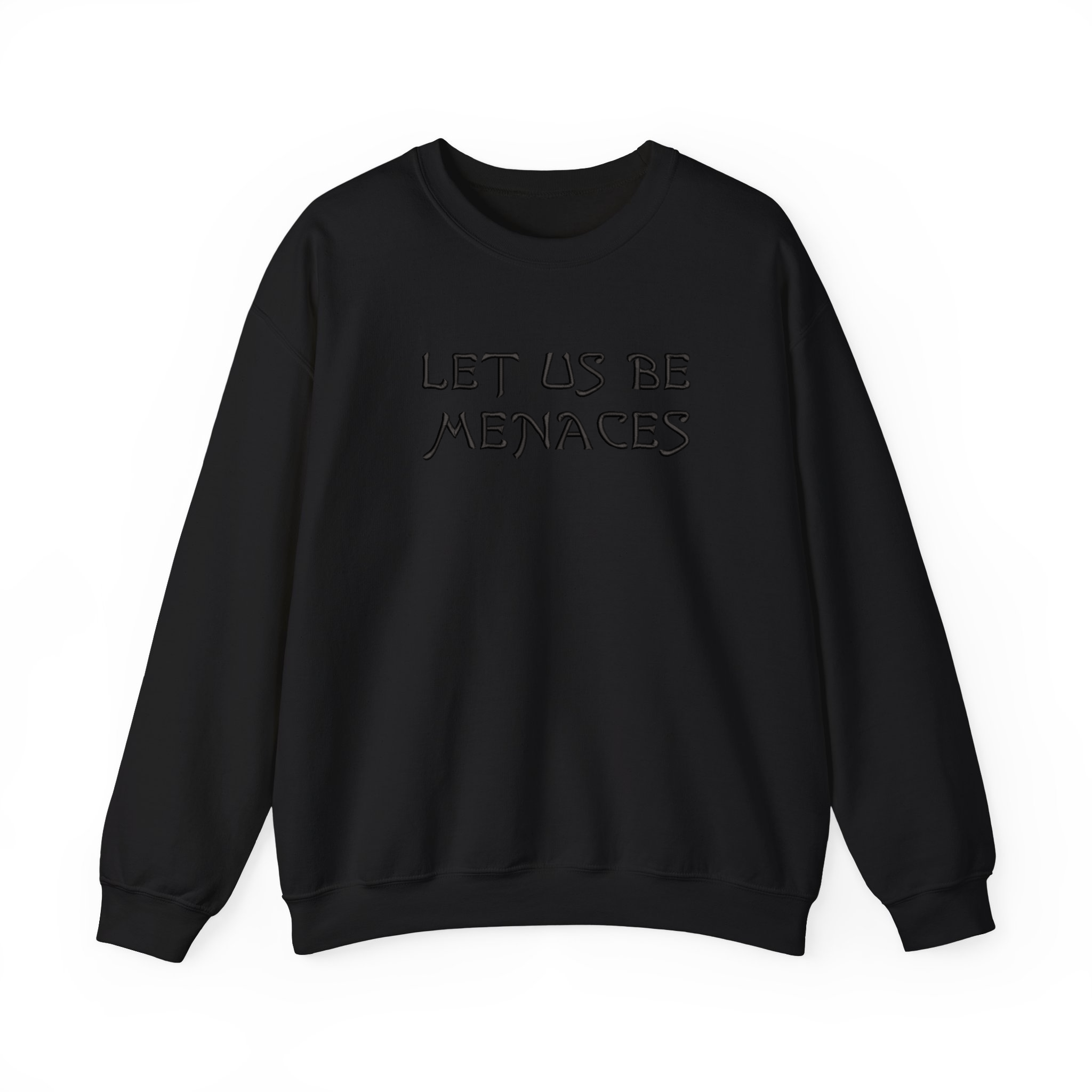 Embroidered Let Us Be Menaces Onyx Storm FW Sweatshirt