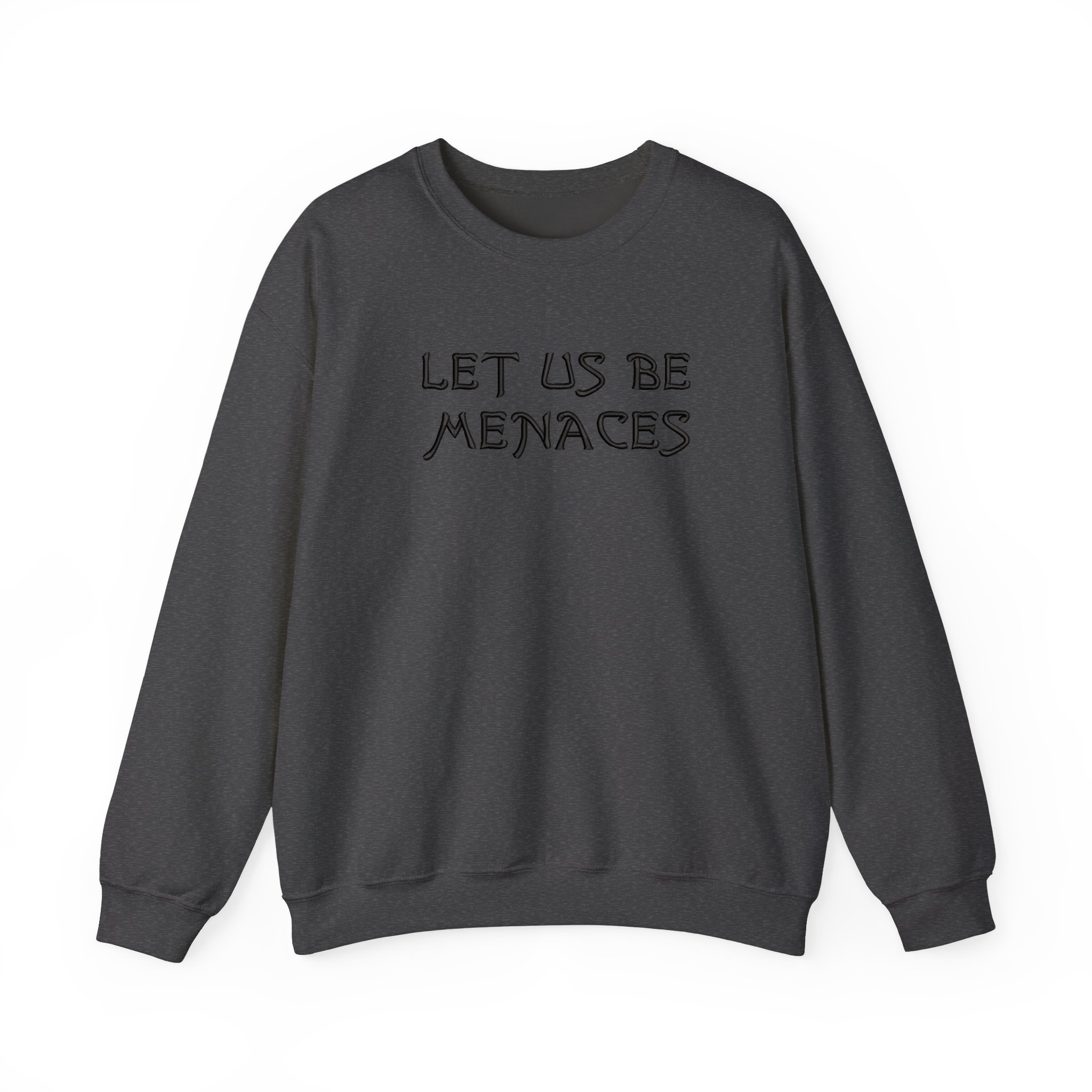 Embroidered Let Us Be Menaces Onyx Storm FW Sweatshirt