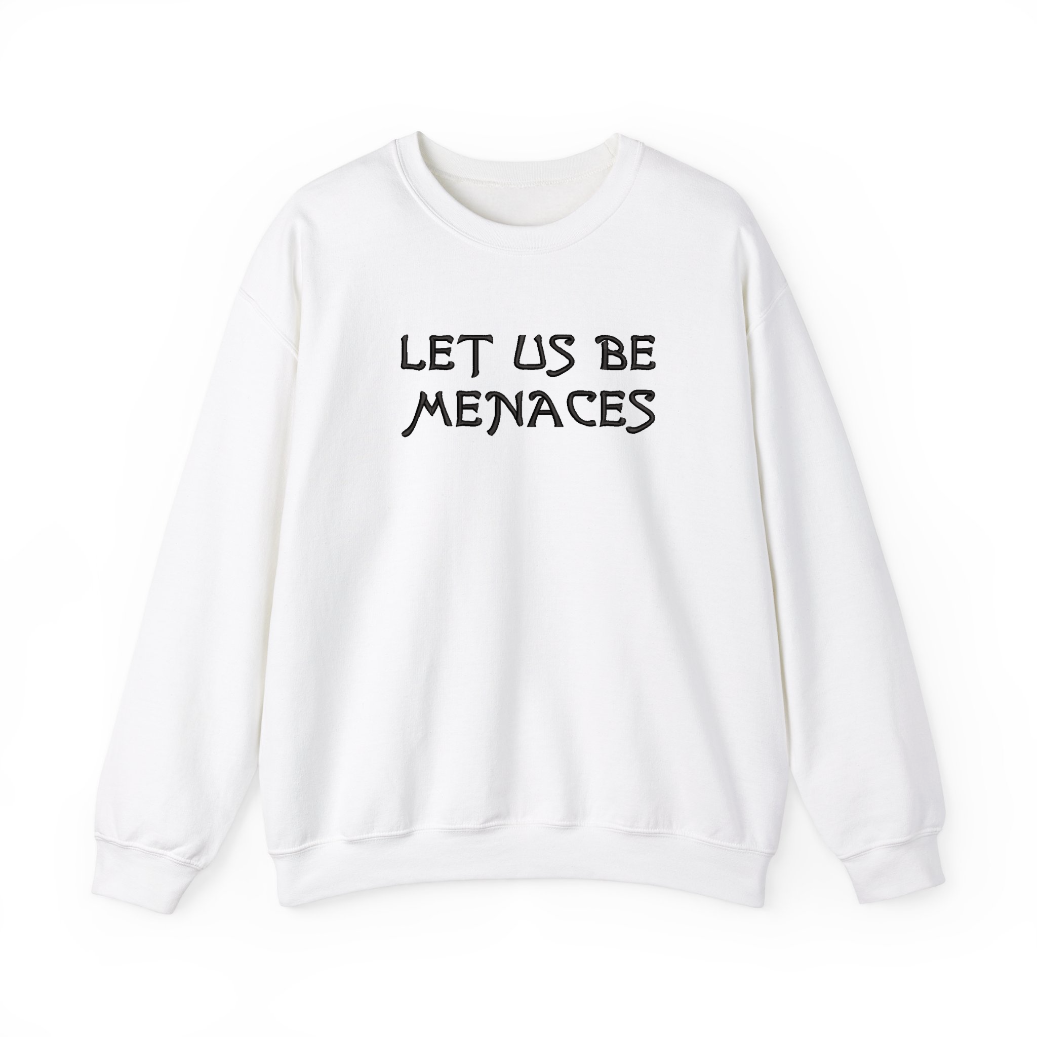 Embroidered Let Us Be Menaces Onyx Storm FW Sweatshirt