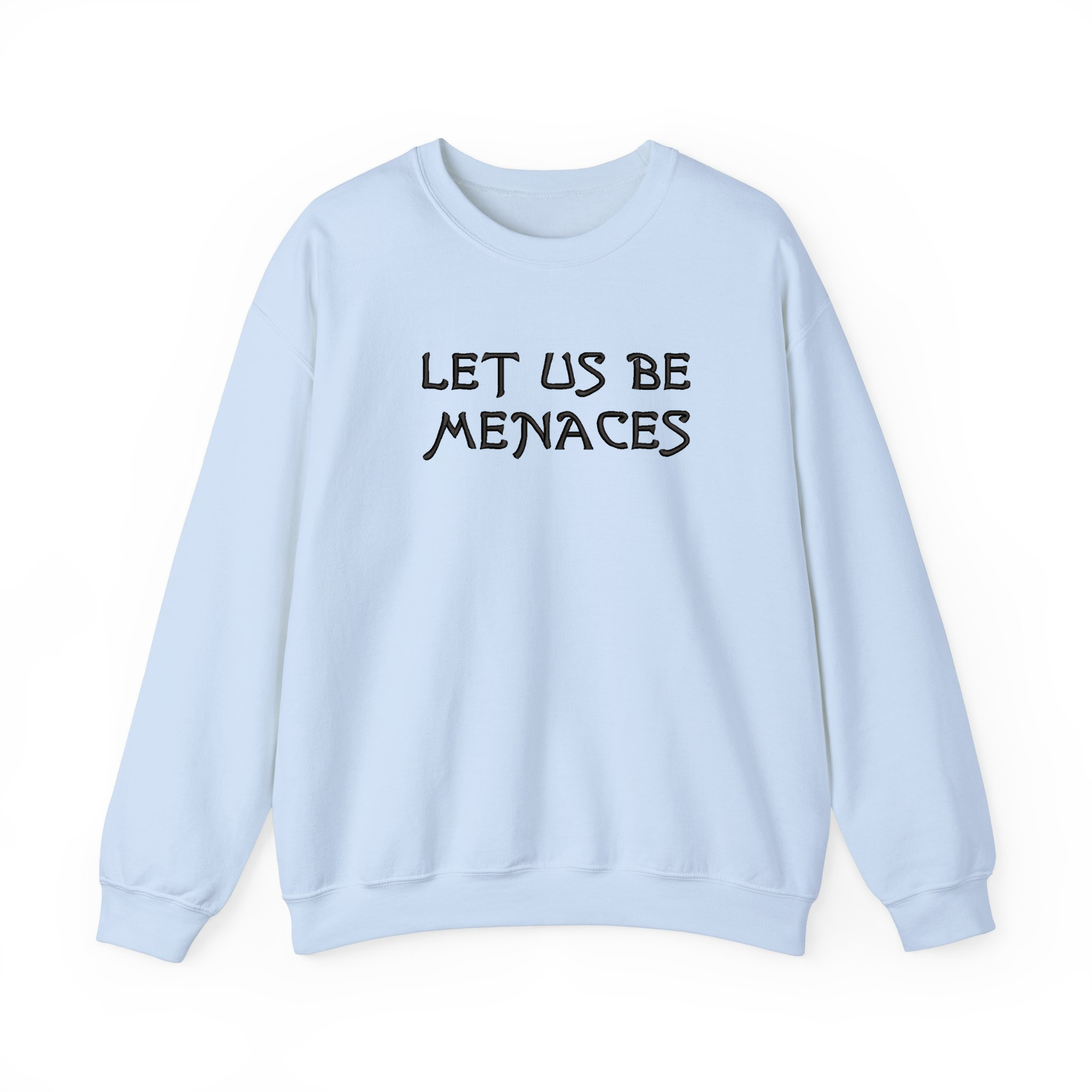 Embroidered Let Us Be Menaces Onyx Storm FW Sweatshirt