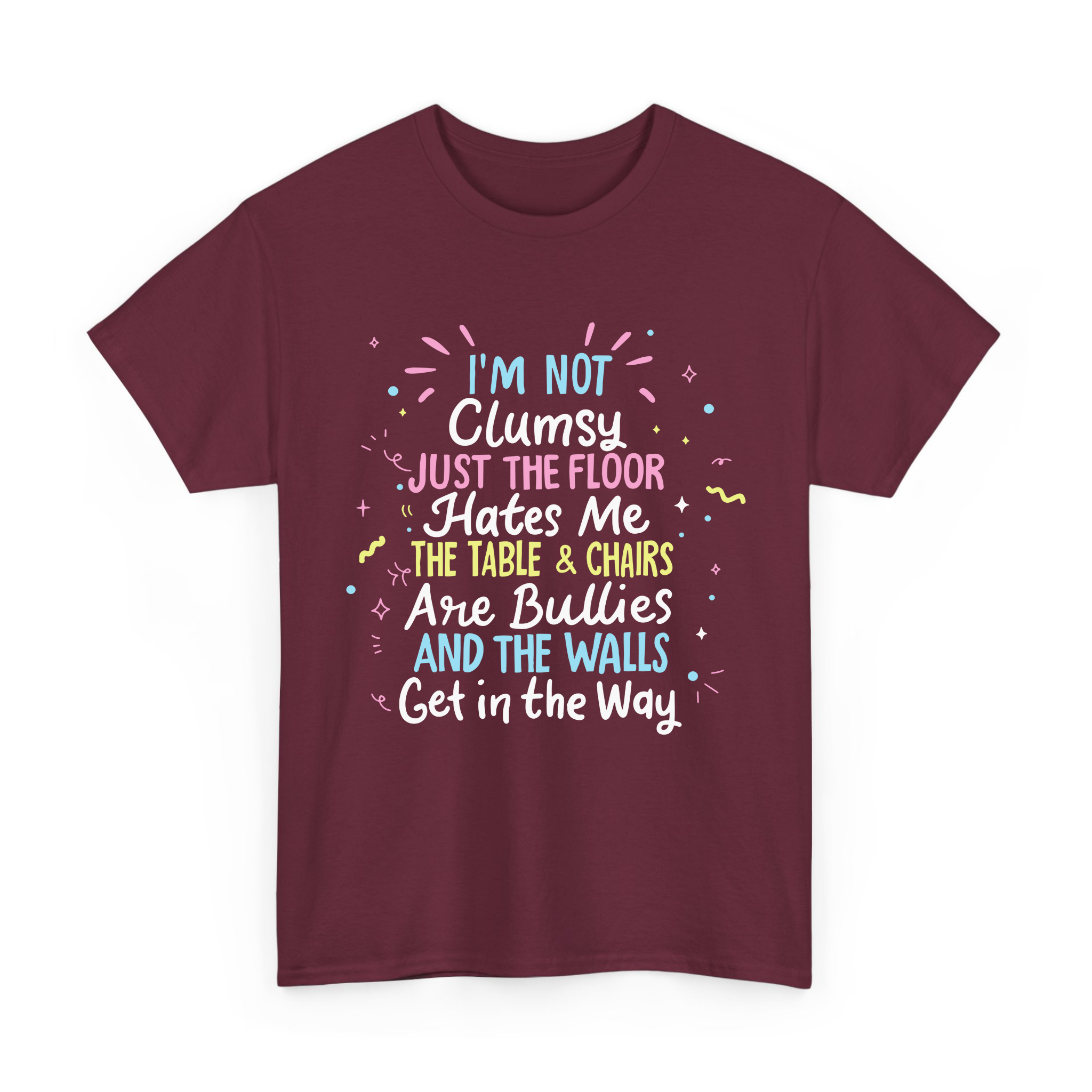 Funny Sarcastic I'm Not Clumsy People Moments Humor T-shirt
