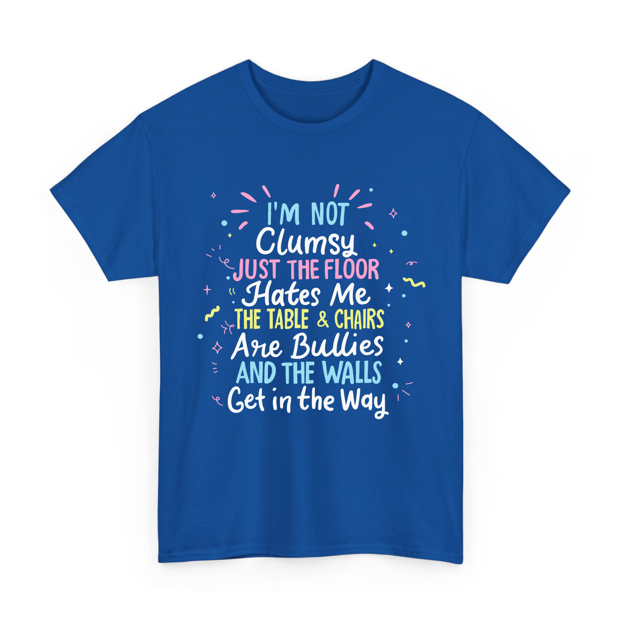 Funny Sarcastic I'm Not Clumsy People Moments Humor T-shirt