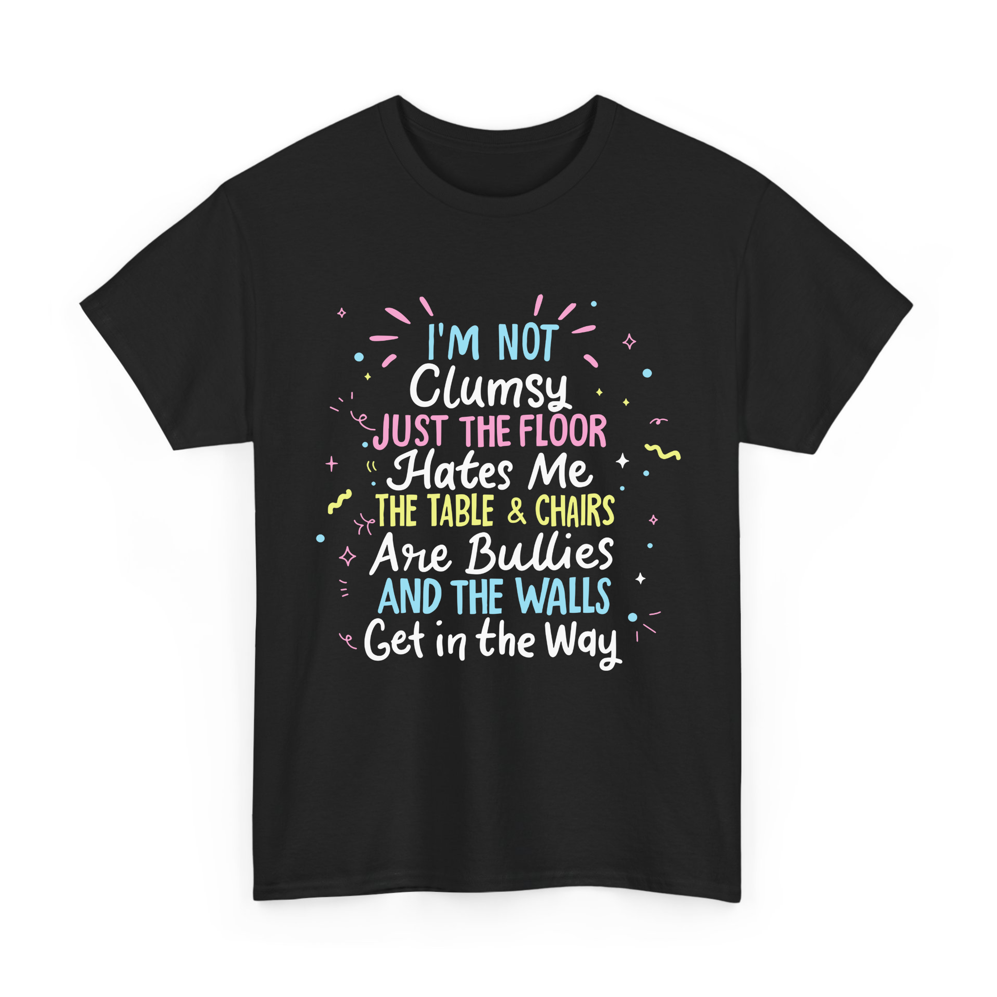 Funny Sarcastic I'm Not Clumsy People Moments Humor T-shirt