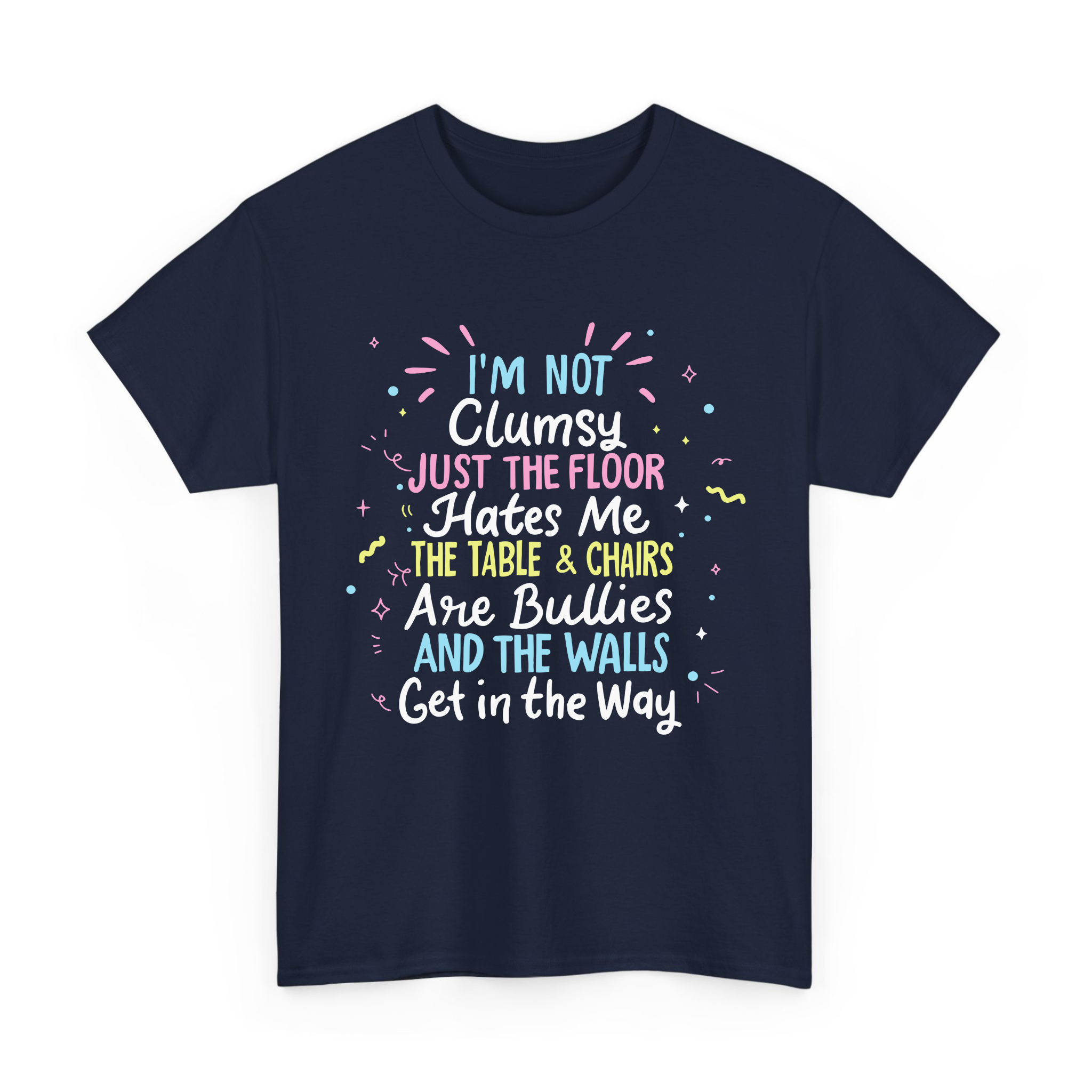 Funny Sarcastic I'm Not Clumsy People Moments Humor T-shirt