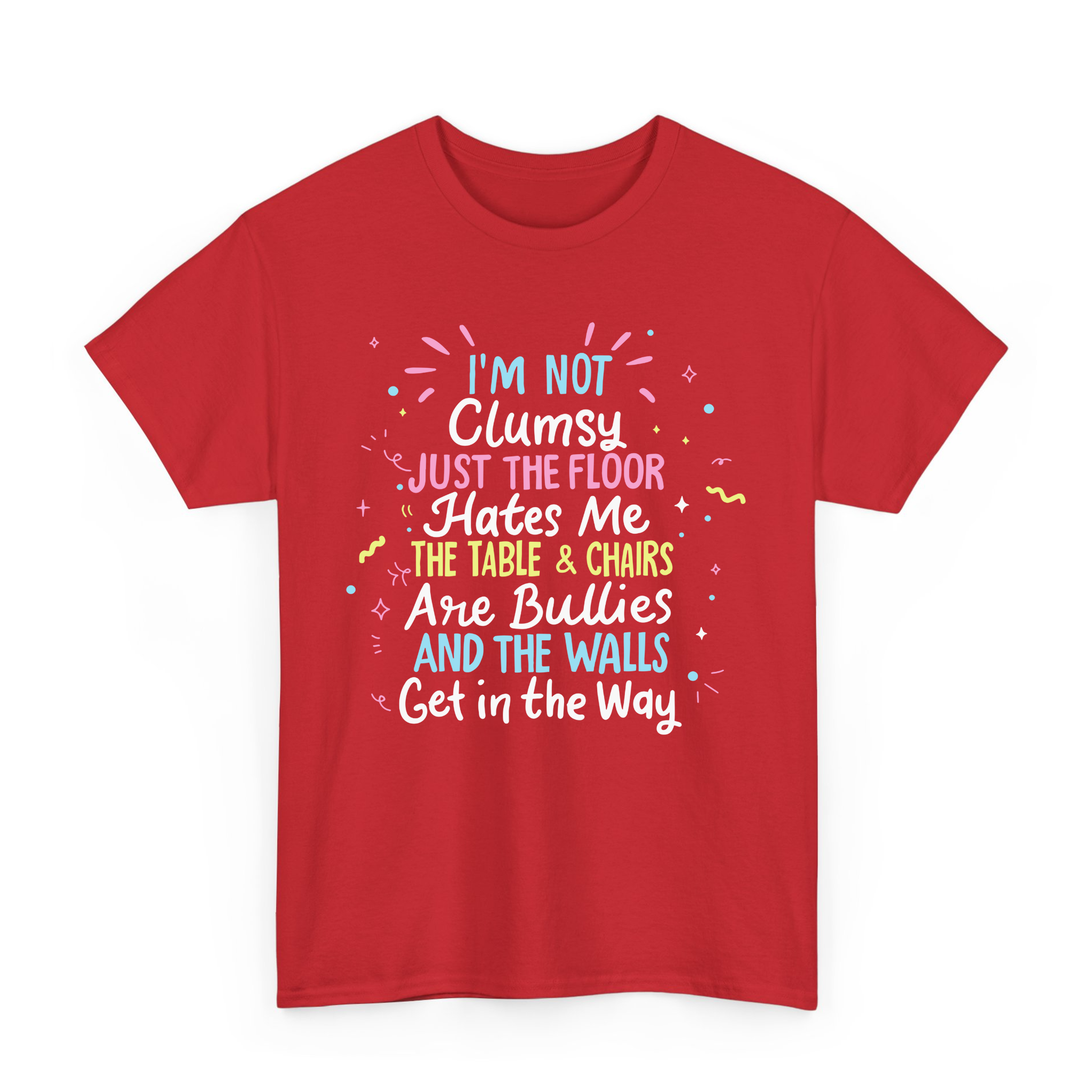 Funny Sarcastic I'm Not Clumsy People Moments Humor T-shirt