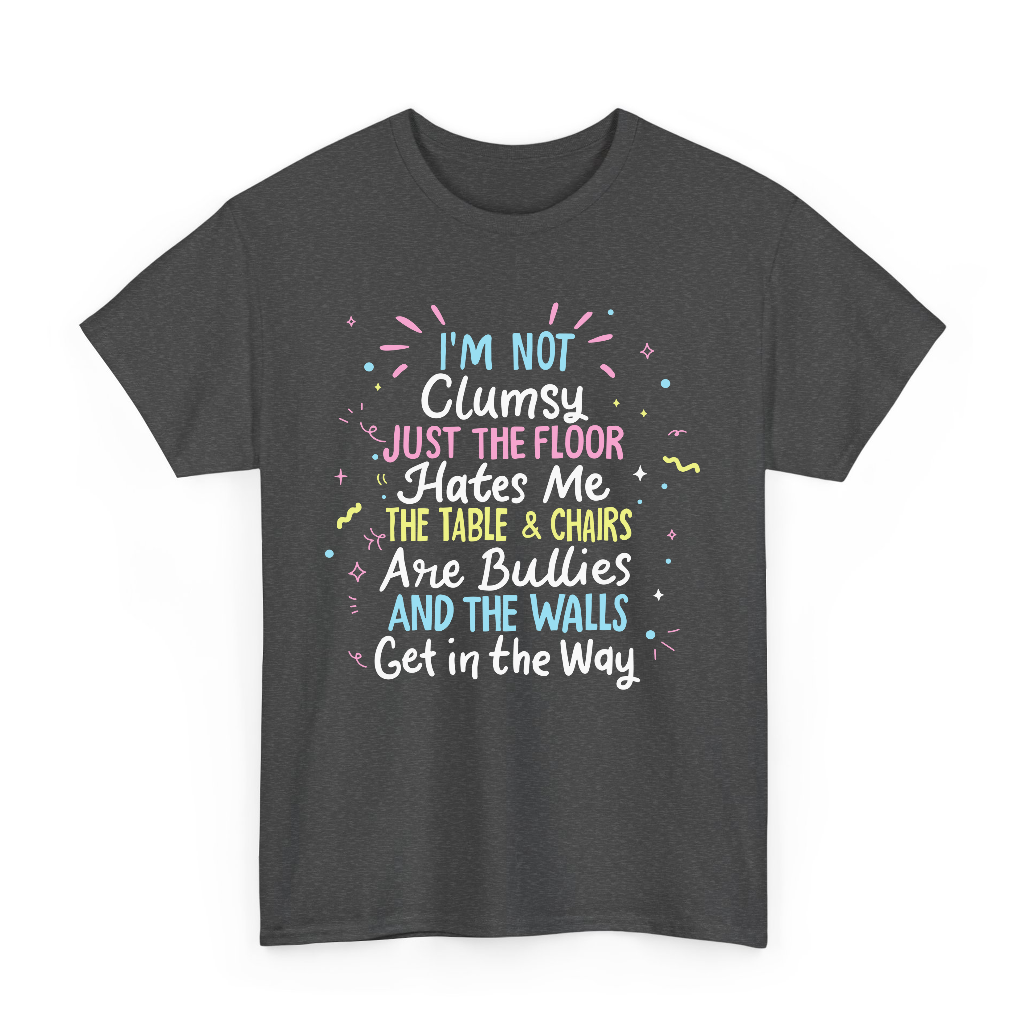 Funny Sarcastic I'm Not Clumsy People Moments Humor T-shirt