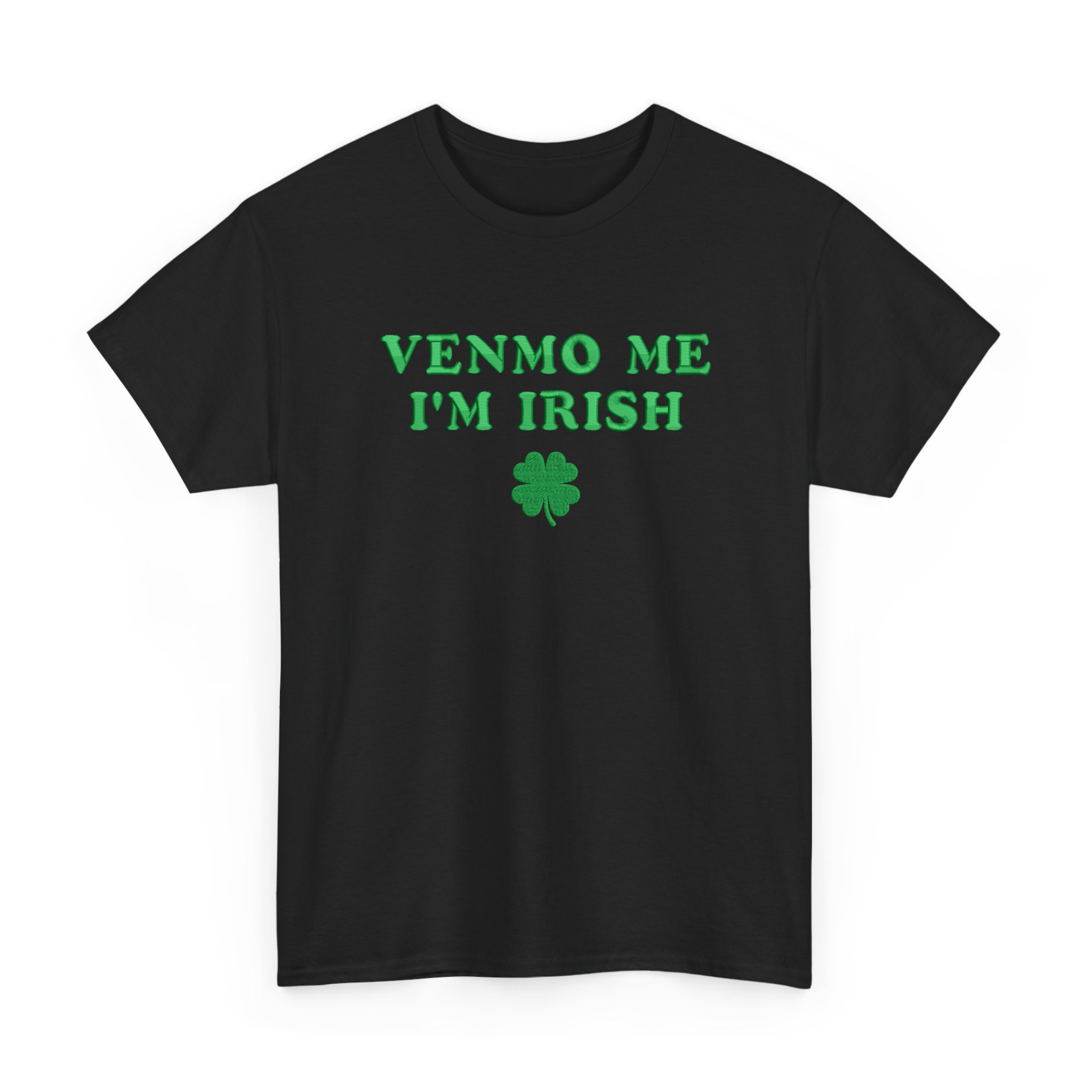 Embroidered Venmo Me I'm Irish T-shirt for St Patrick's Day