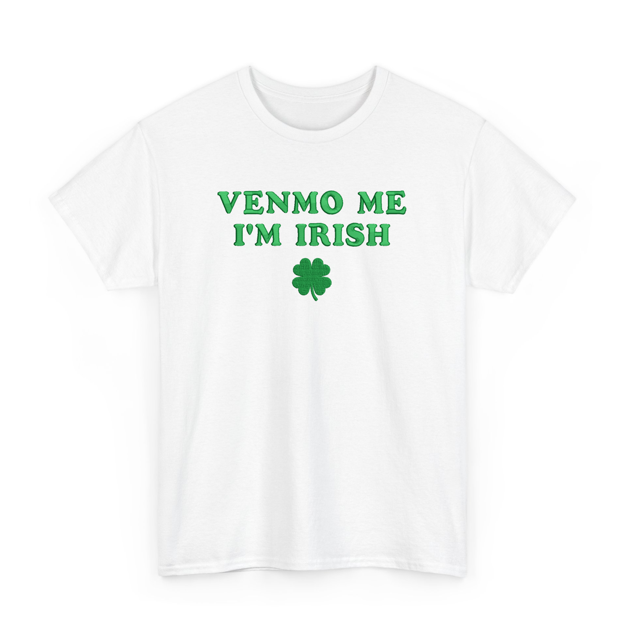 Embroidered Venmo Me I'm Irish T-shirt for St Patrick's Day