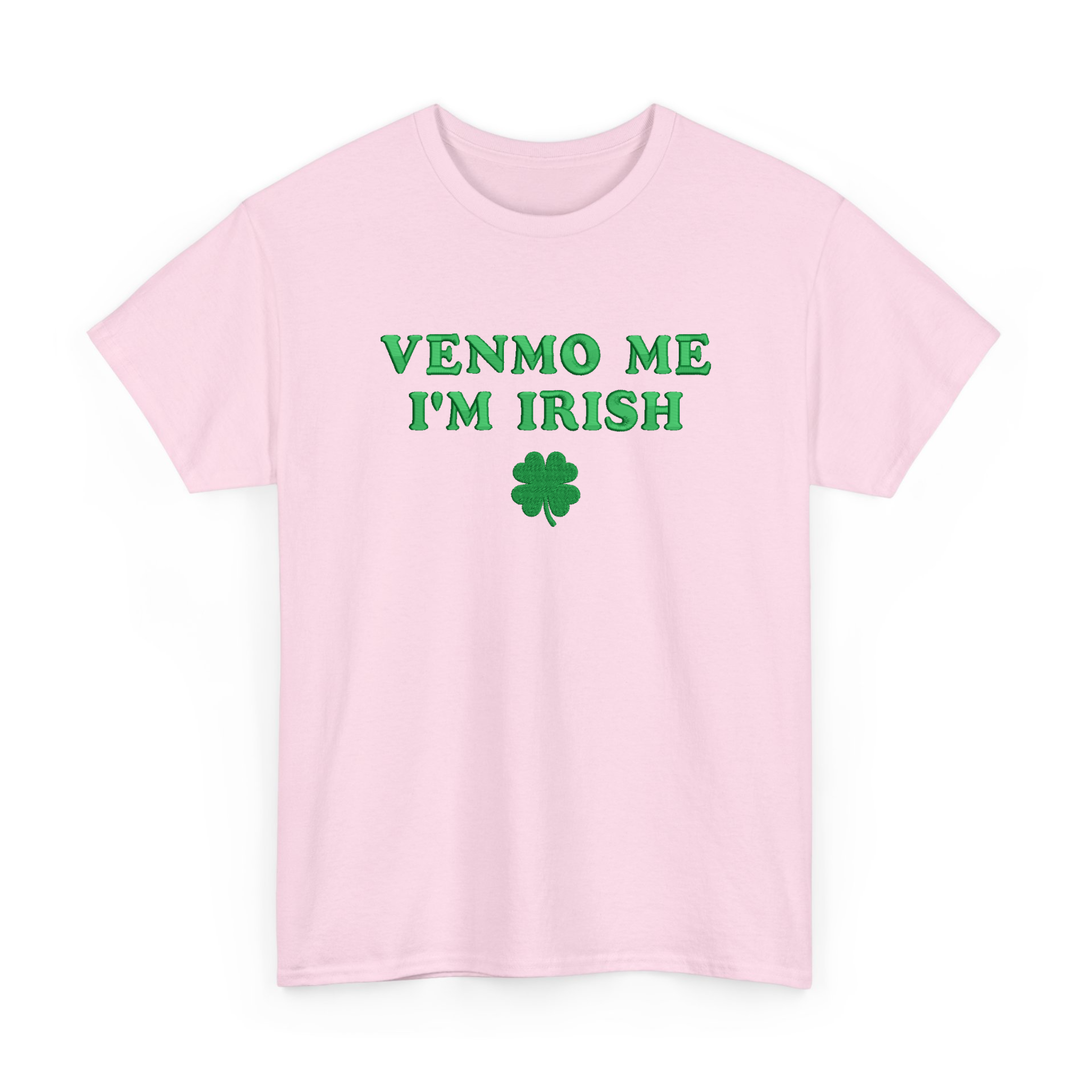 Embroidered Venmo Me I'm Irish T-shirt for St Patrick's Day