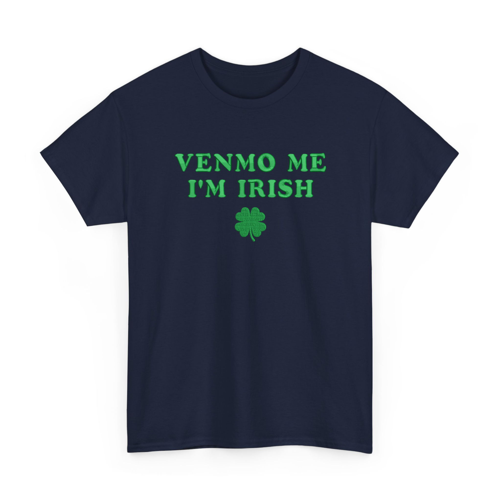 Embroidered Venmo Me I'm Irish T-shirt for St Patrick's Day